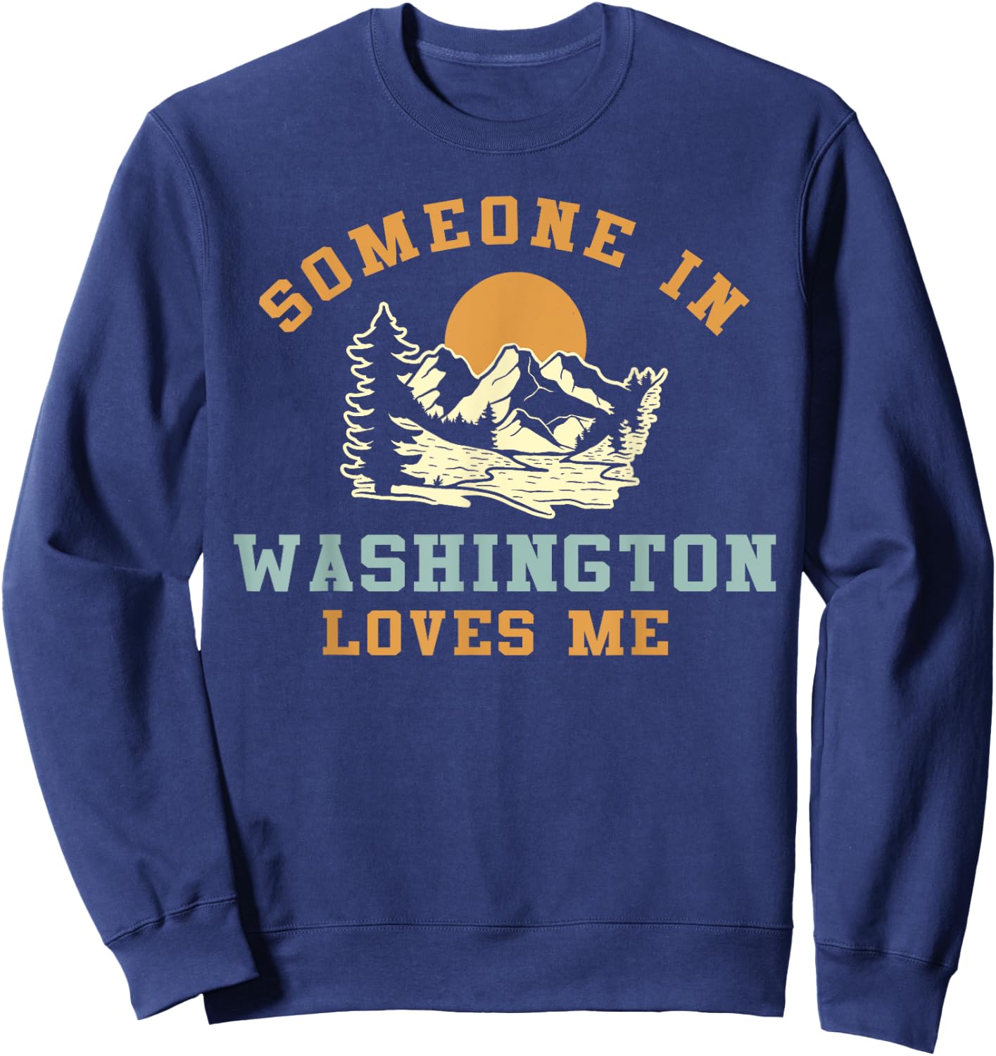 Someone In Washington Loves Me Sweatshirt - Sweatshirt | Navy