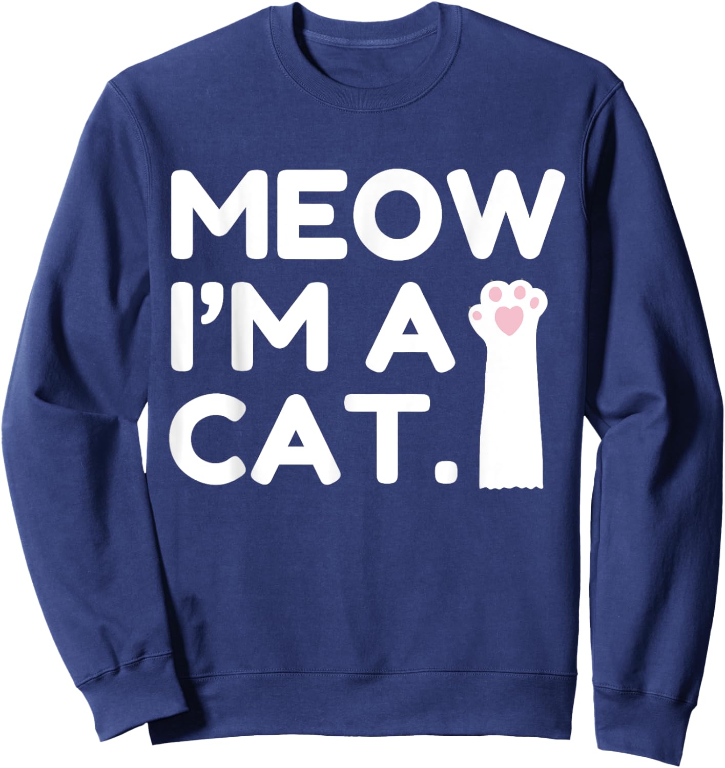 Meow I'm a cat funny lazy animal costume Women Sweatshirt - Sweatshirt | Navy