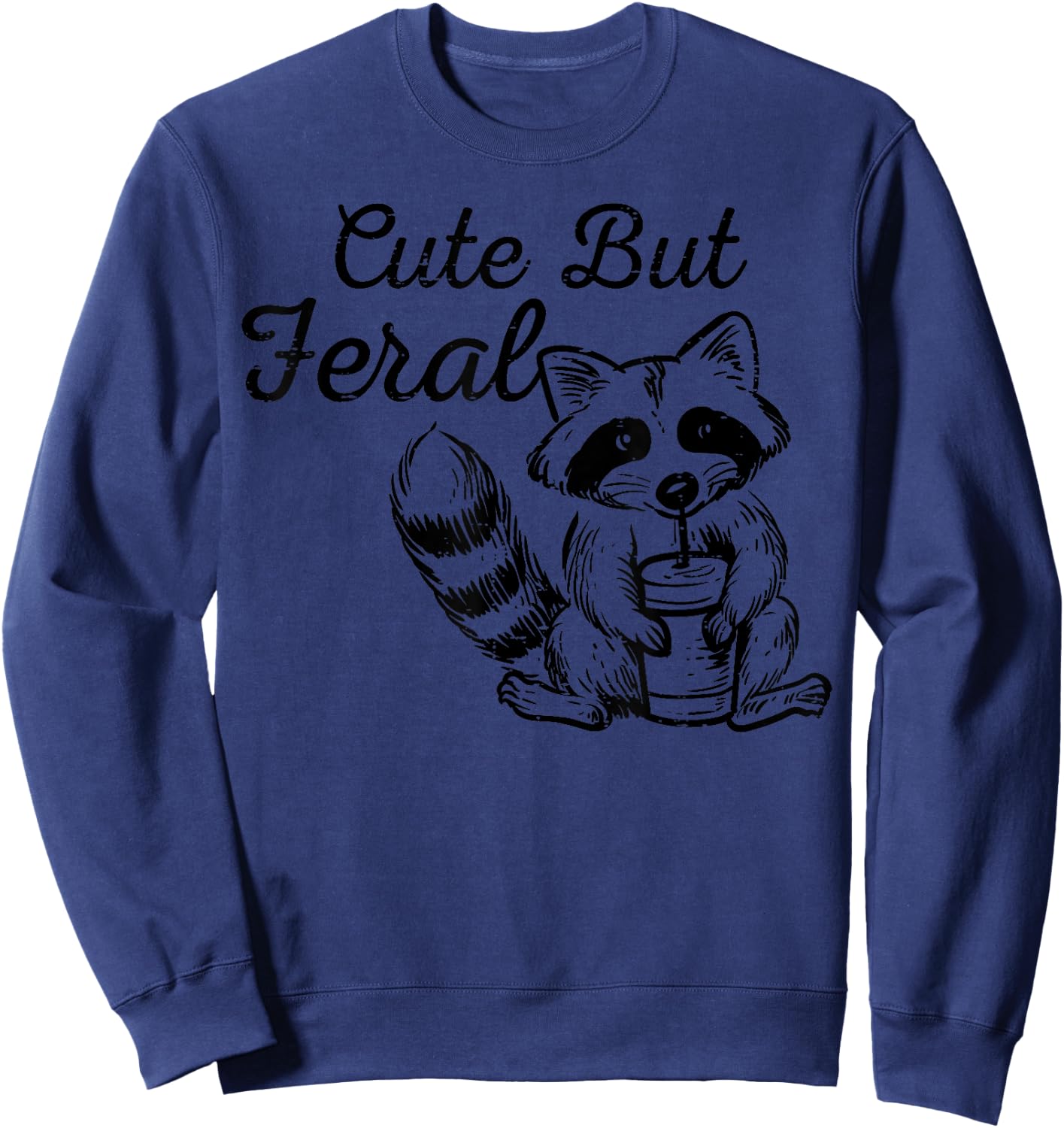 Raccoon Cute But Feral Street Cat Women Girls Boys Kids Men Sweatshirt - Sweatshirt | Navy