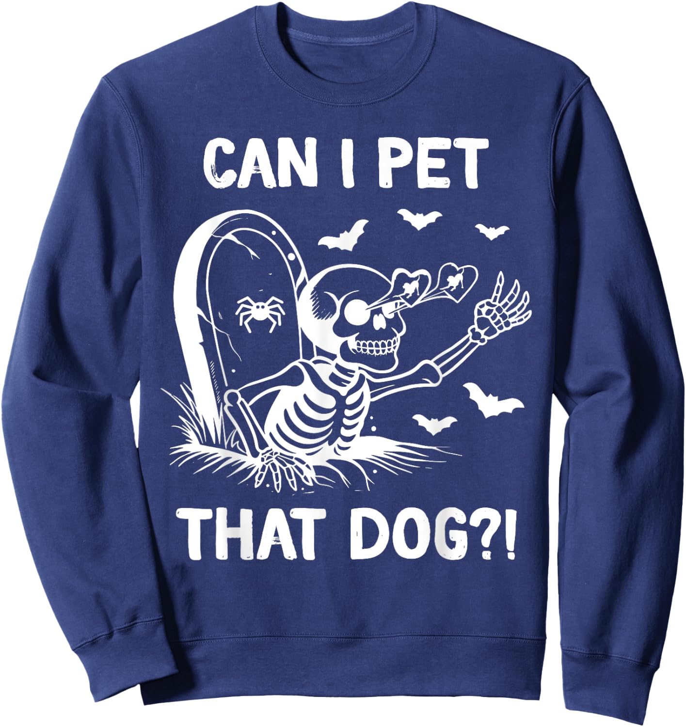 Can I Pet That Dog Halloween Skeleton Sweatshirt - Sweatshirt | Navy