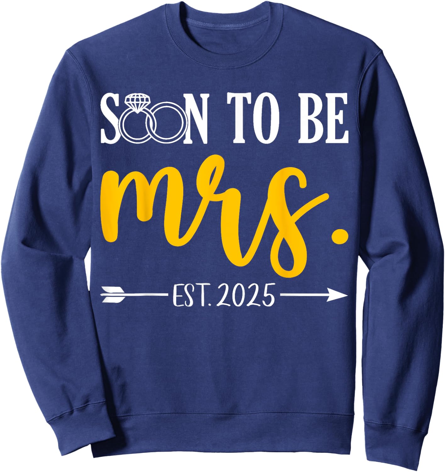 Soon To Be Mrs 2025 Future Bride Wedding Bachelorette Party Sweatshirt - Sweatshirt | Navy