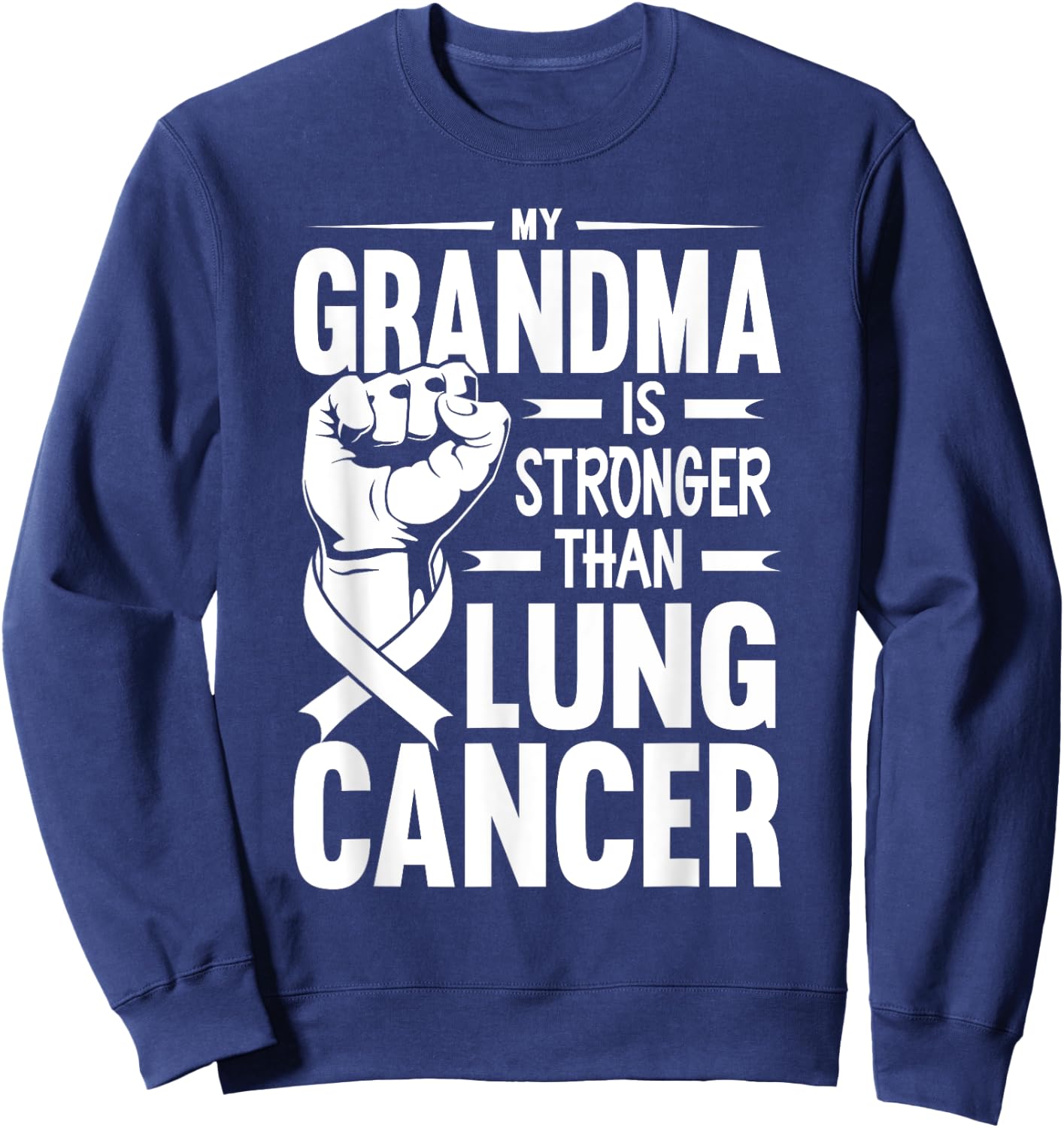 My Grandma Is Stronger Than Lung Cancer Awareness Sweatshirt - Sweatshirt | Navy