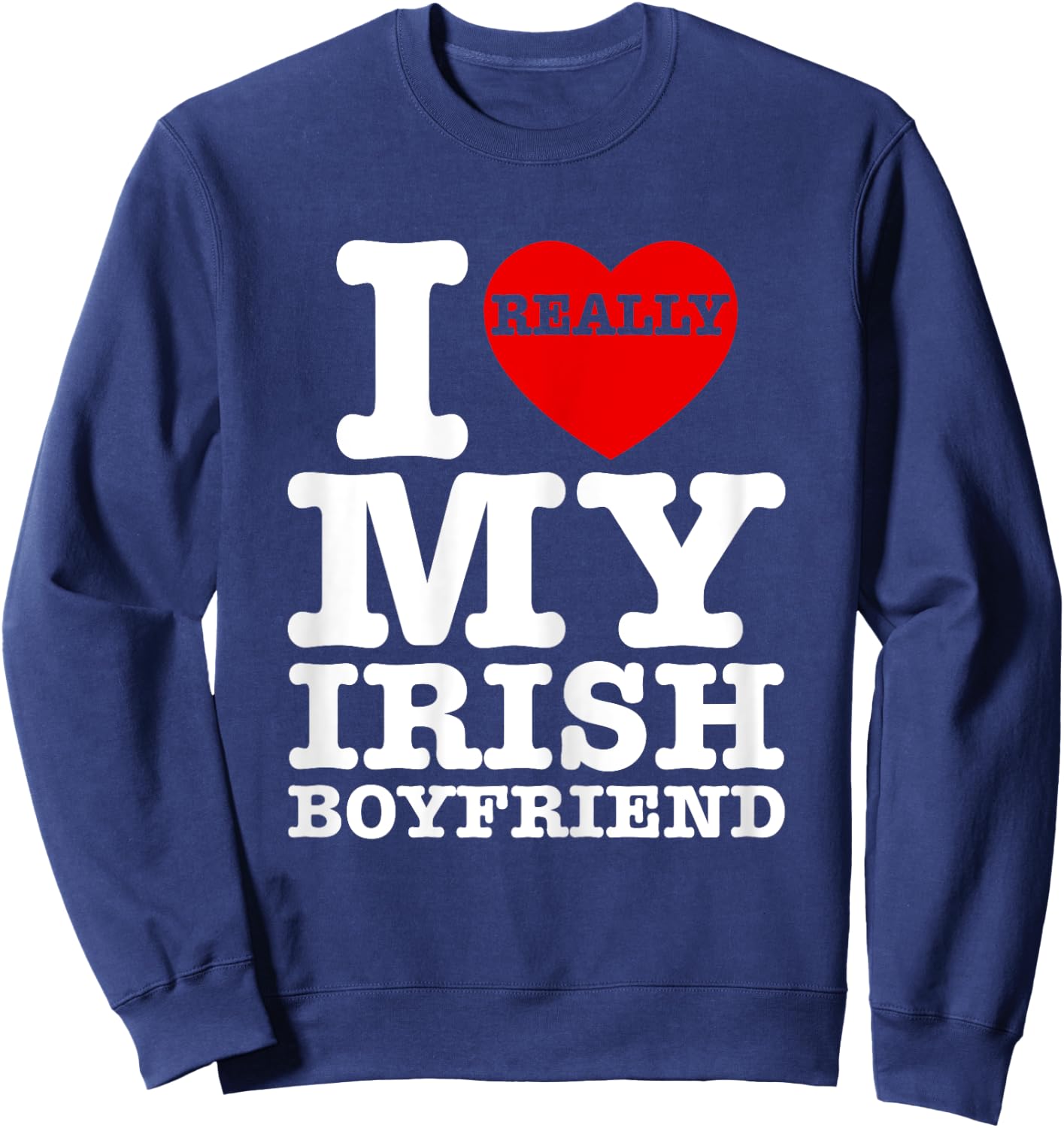 I Love My Irish Boyfriend I Heart BF Couple Matching Vintage Sweatshirt - Sweatshirt | Navy