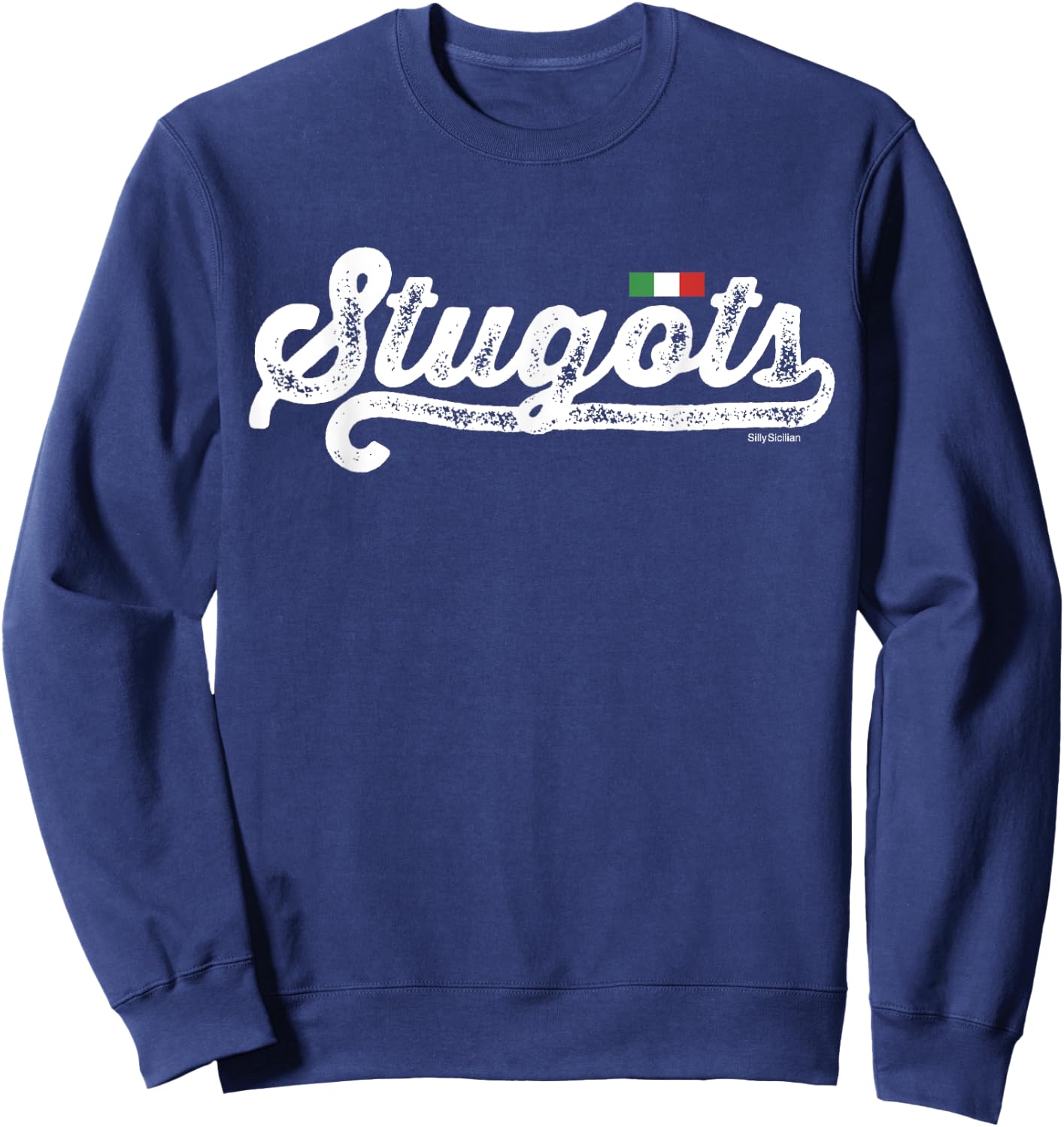 Stugots Funny Italian Saying Italy Flag White Vintage Script Sweatshirt - Sweatshirt | Navy