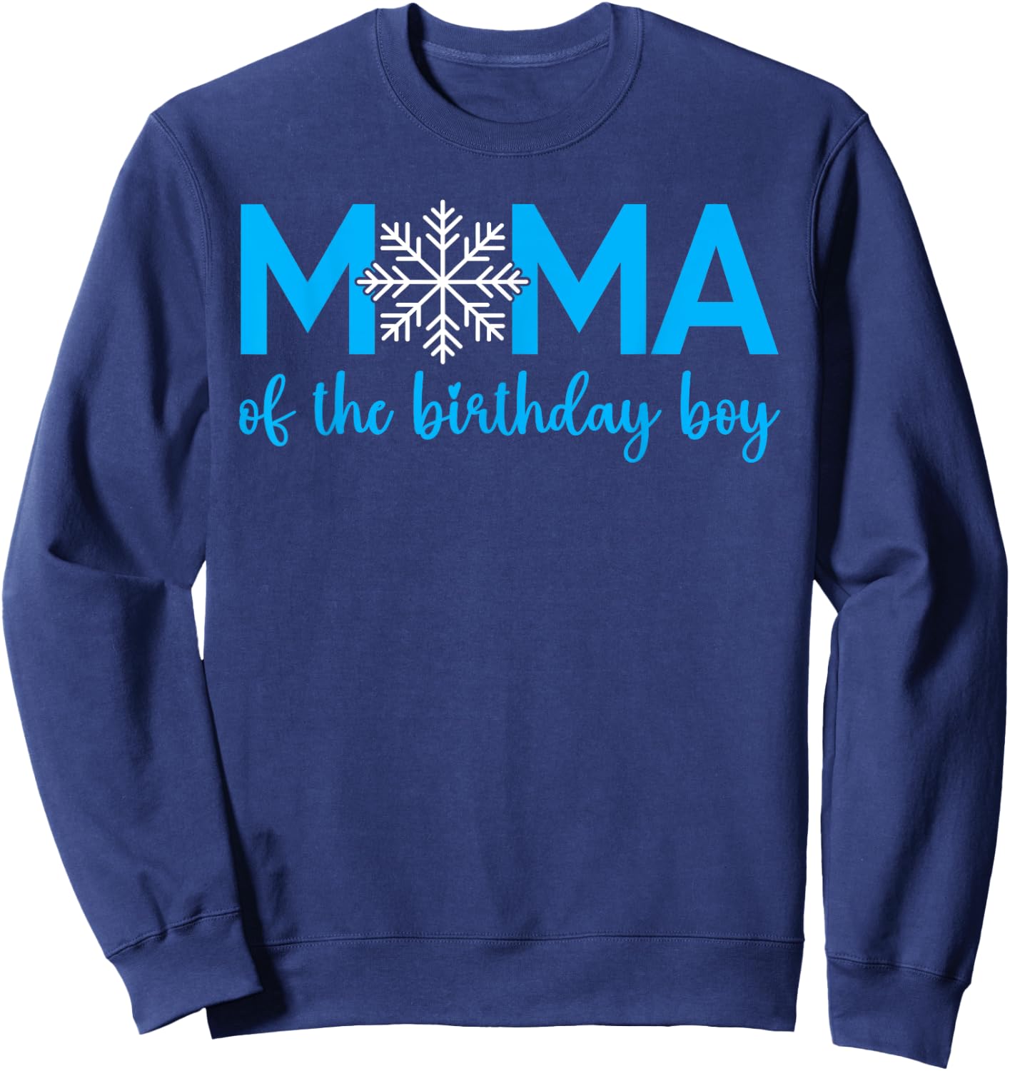 Mama Of The Birthday Boy Winter Onederland 1st Birthday Sweatshirt - Sweatshirt | Navy