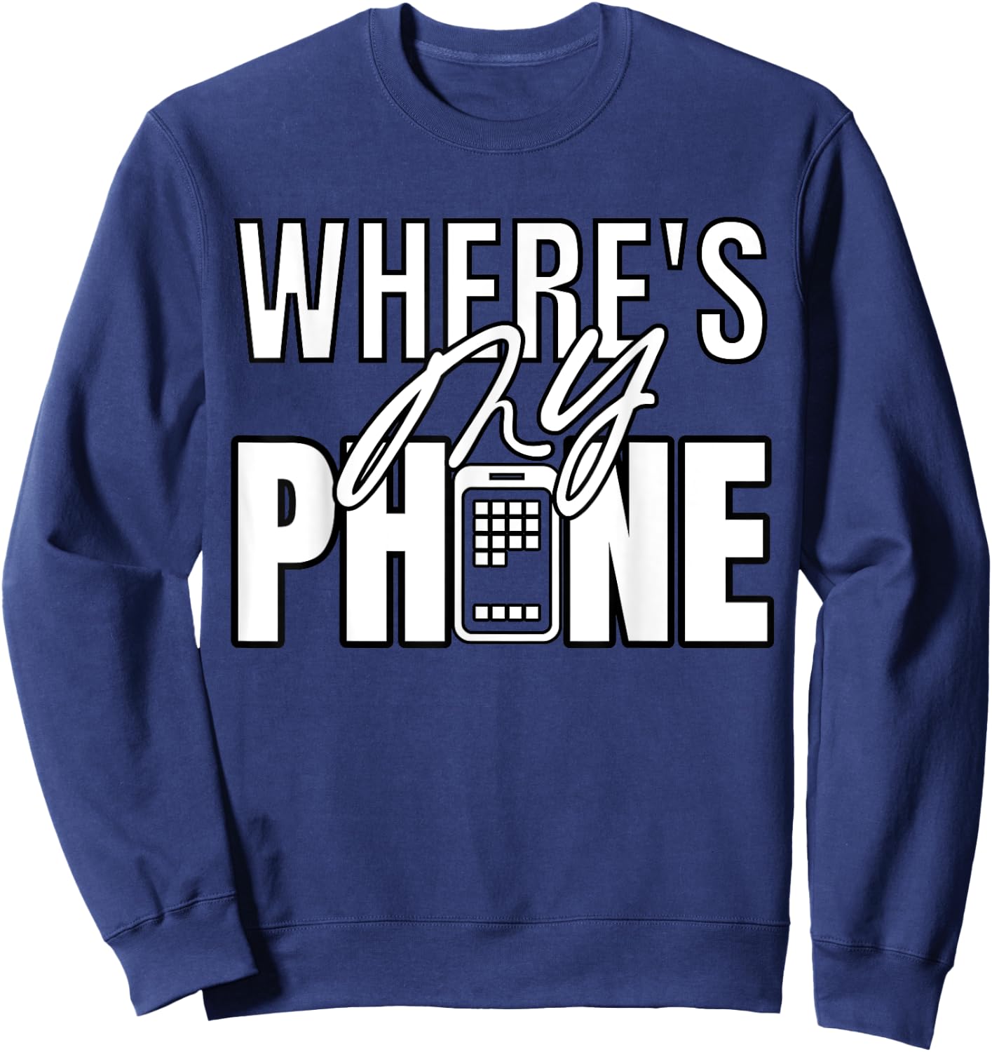 Where's My Phone funny smartphone pay phone retro Sweatshirt - Sweatshirt | Navy