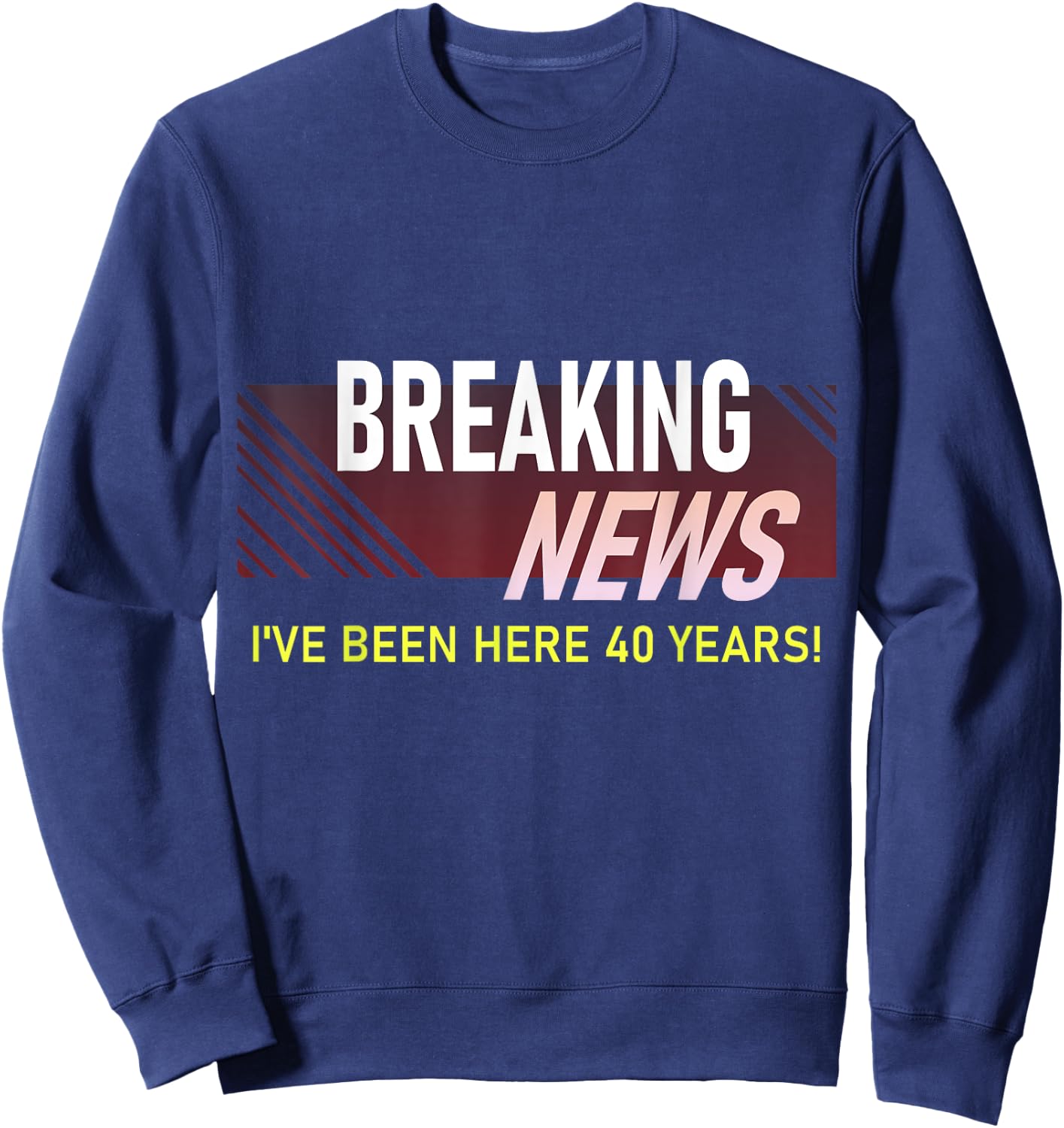 Funny 40 Year Work Anniversary 40th Employee Appreciation Sweatshirt - Sweatshirt | Navy