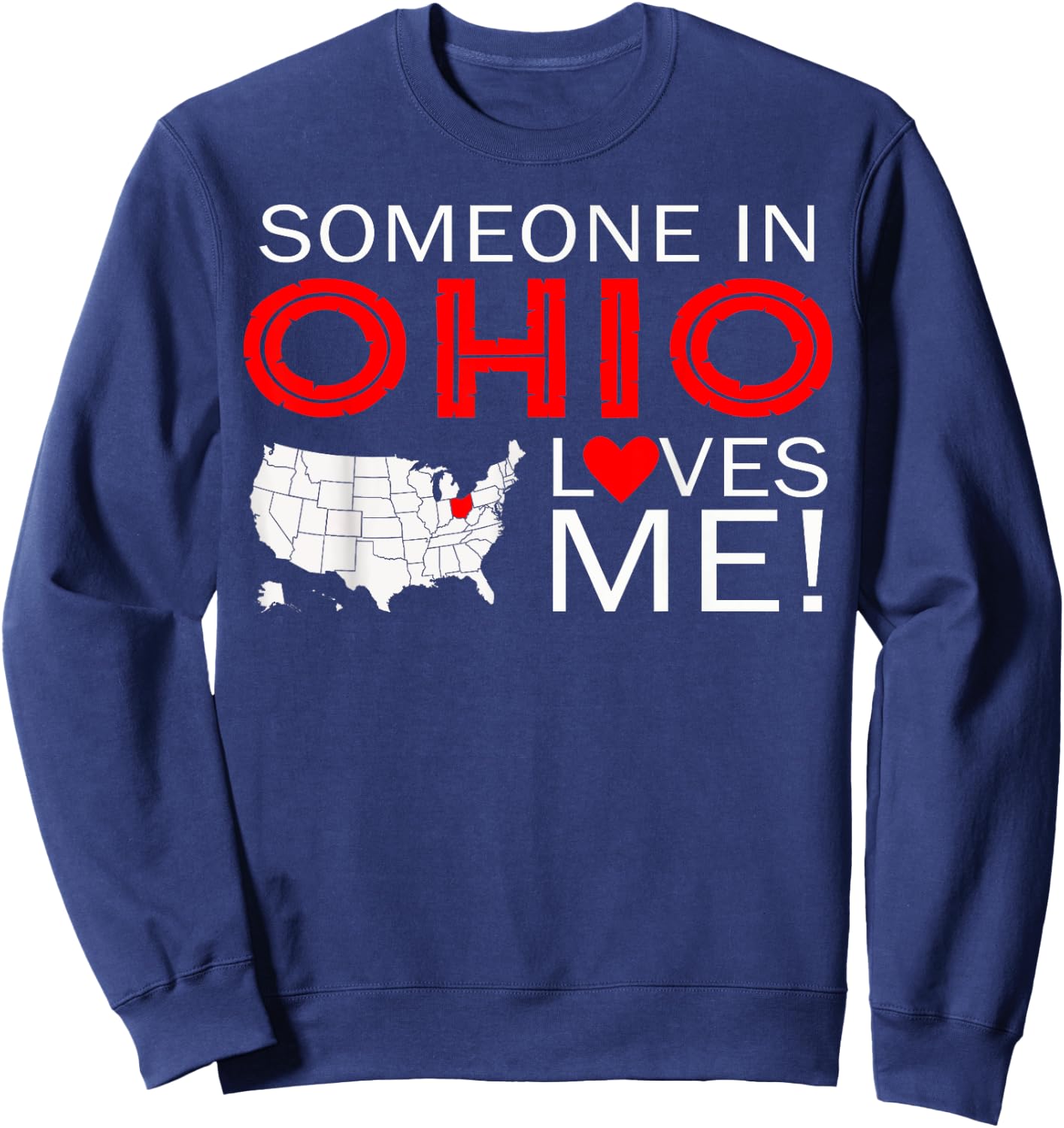 Someone In Ohio Loves Me Sweatshirt - Sweatshirt | Navy