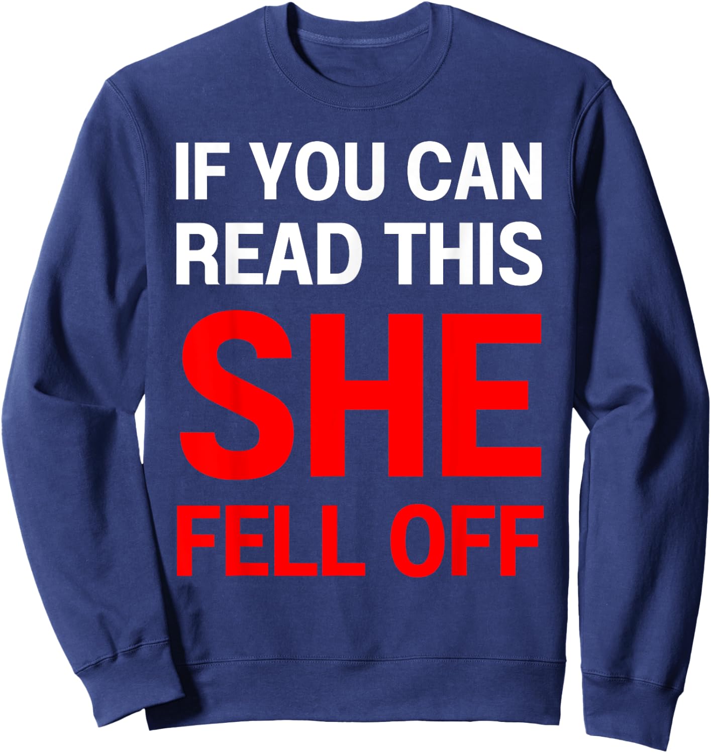 If You Can Read This She Fell Off Funny Biker Motorcycle Sweatshirt - Sweatshirt | Navy