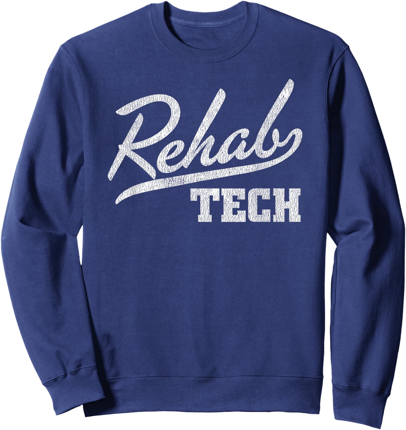 Rehabilitation Technician Gift Rehab Tech Sweatshirt - Sweatshirt | Navy