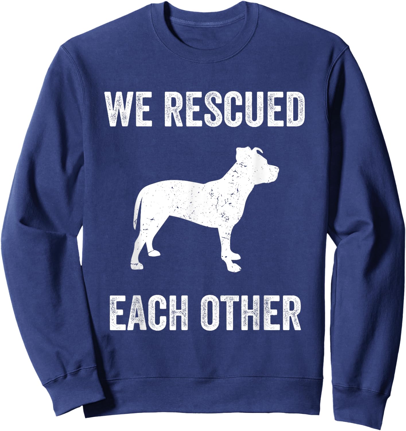 We Rescued Each Other Adopt Pitbull Dog Vintage Gift Sweatshirt - Sweatshirt | Navy