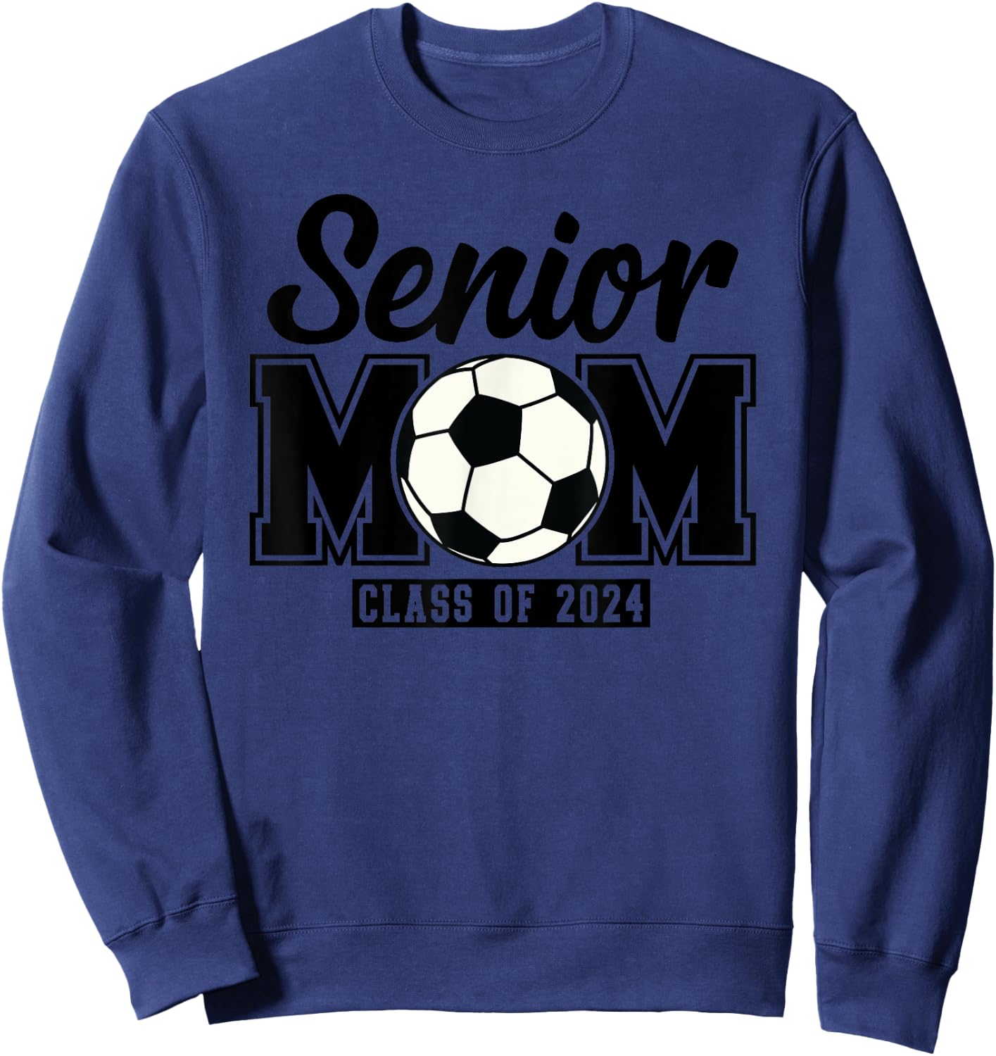 Senior Mom Class Of 2024 Soccer Sweatshirt - Sweatshirt | Navy