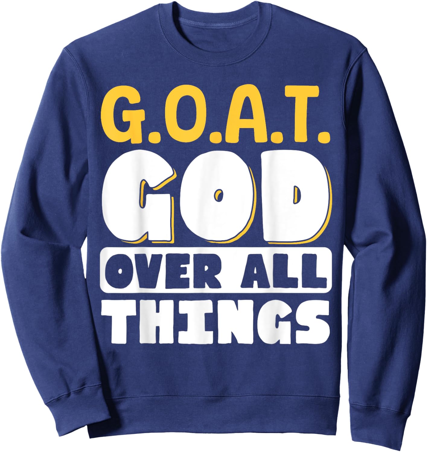 G.O.A.T. God Over All Things Sweatshirt - Sweatshirt | Navy