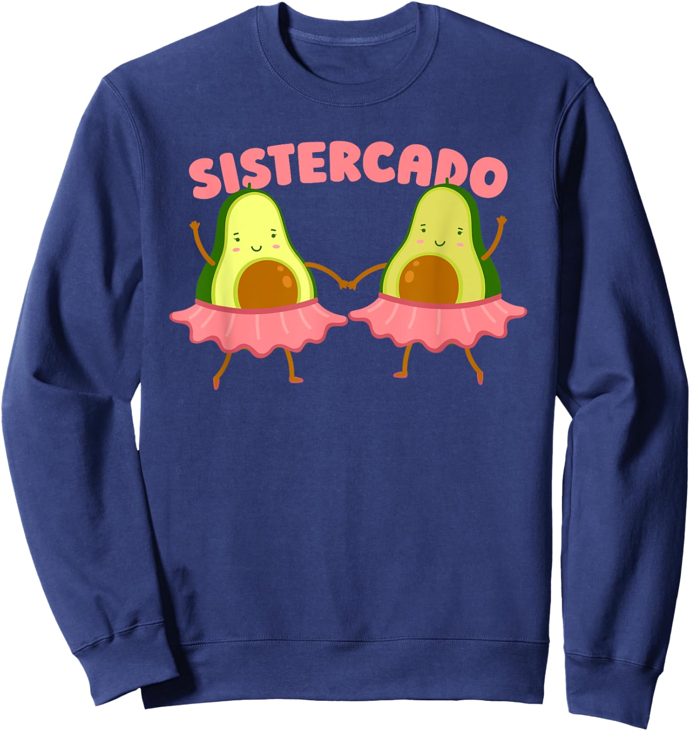 Sister Avocado Sis Sibling - Family Sister Sweatshirt - Sweatshirt | Navy