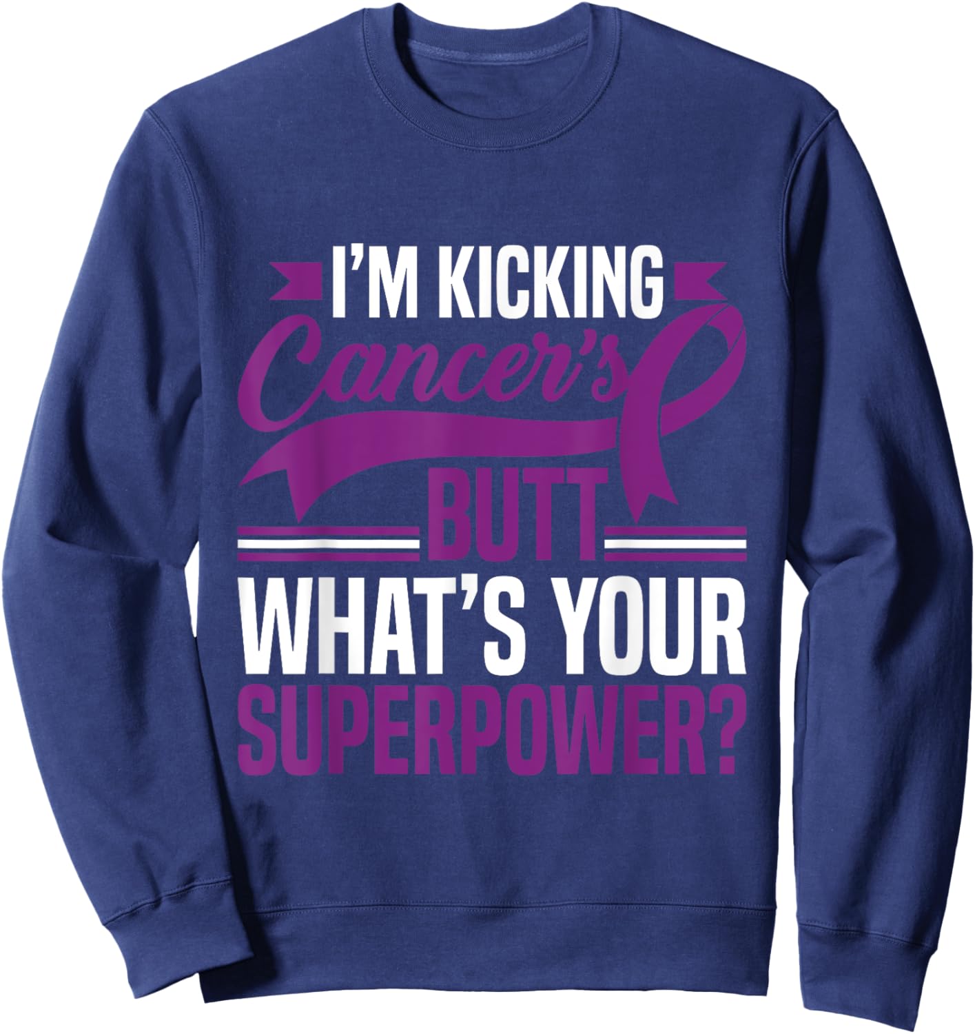 Kicking Cancers Butt Superpower Pancreatic Cancer Awareness Sweatshirt - Sweatshirt | Navy