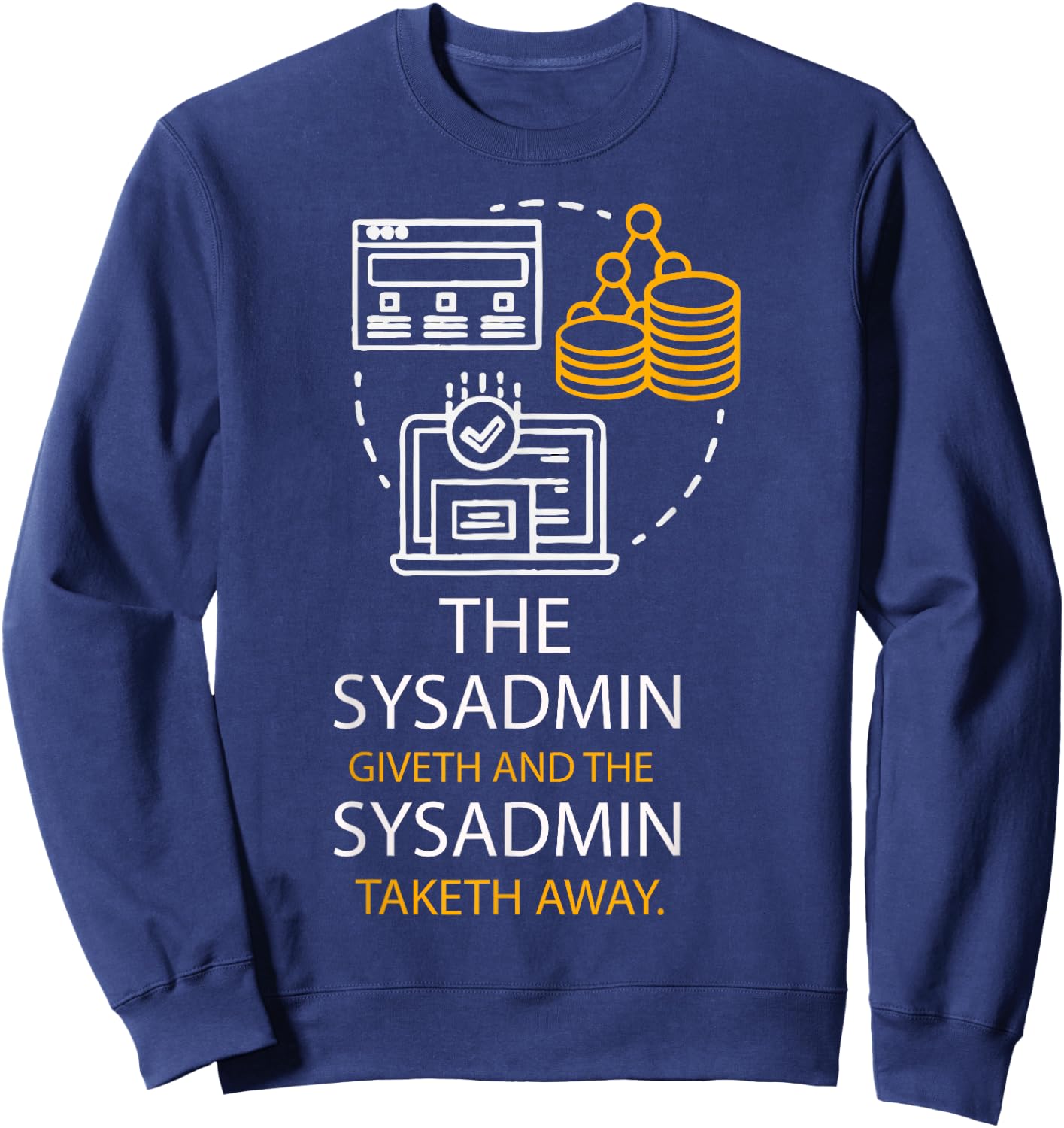 Sys Admin - Computer Programmer Information Coding Give Sweatshirt - Sweatshirt | Navy