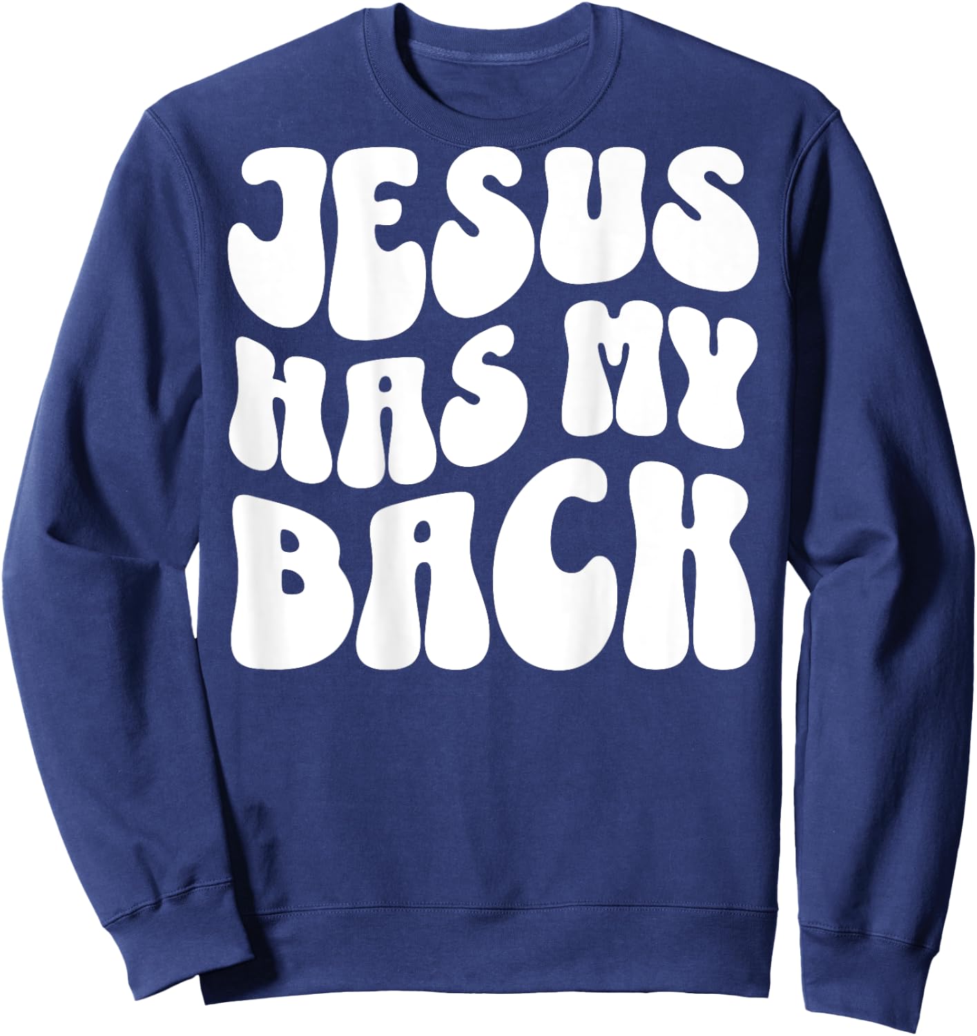 Jesus Has My Back (On Back) Christian Sweatshirt - Sweatshirt | Navy