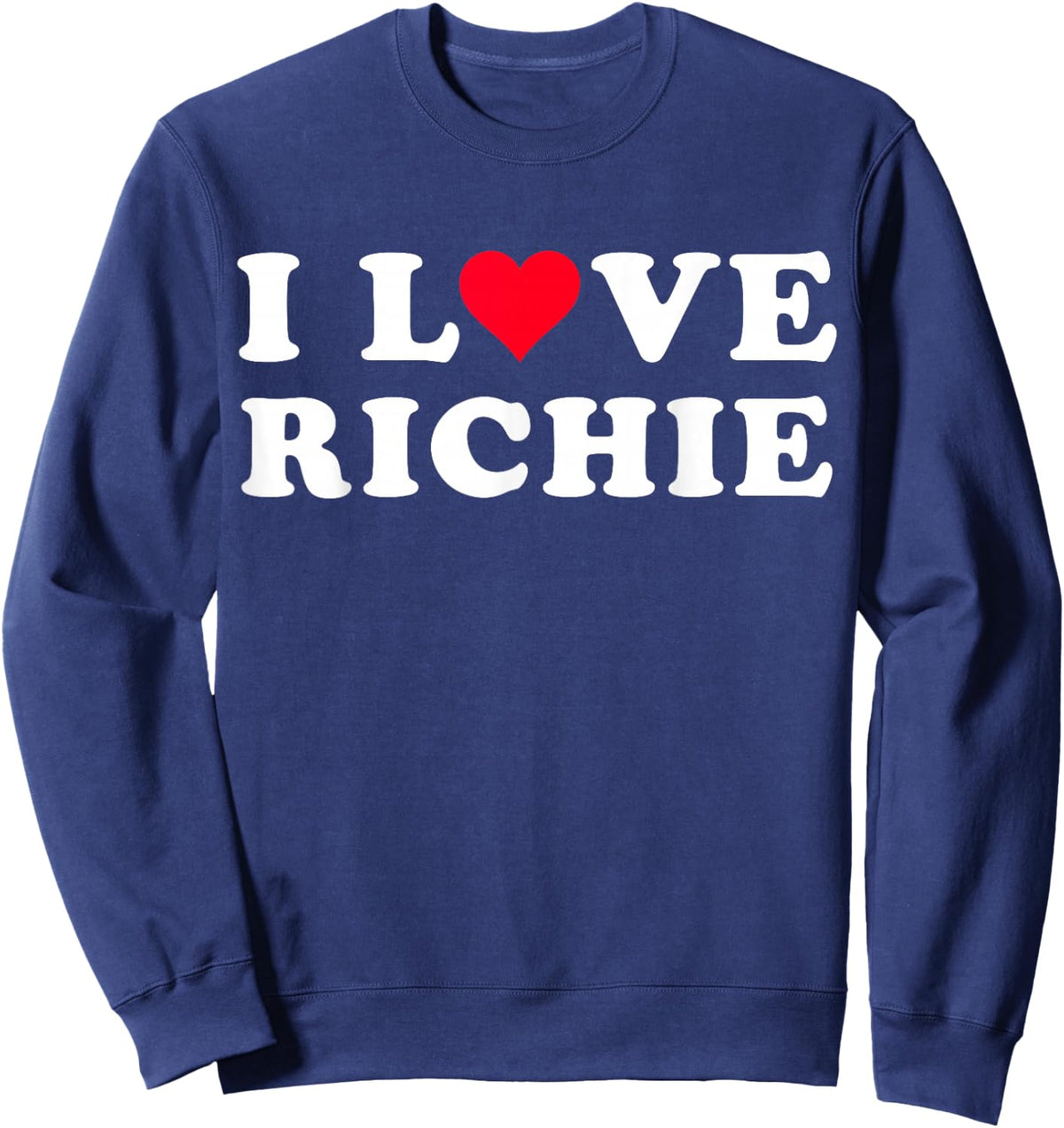 I Love Richie Matching Girlfriend & Boyfriend Richie Name Sweatshirt - Sweatshirt | Navy