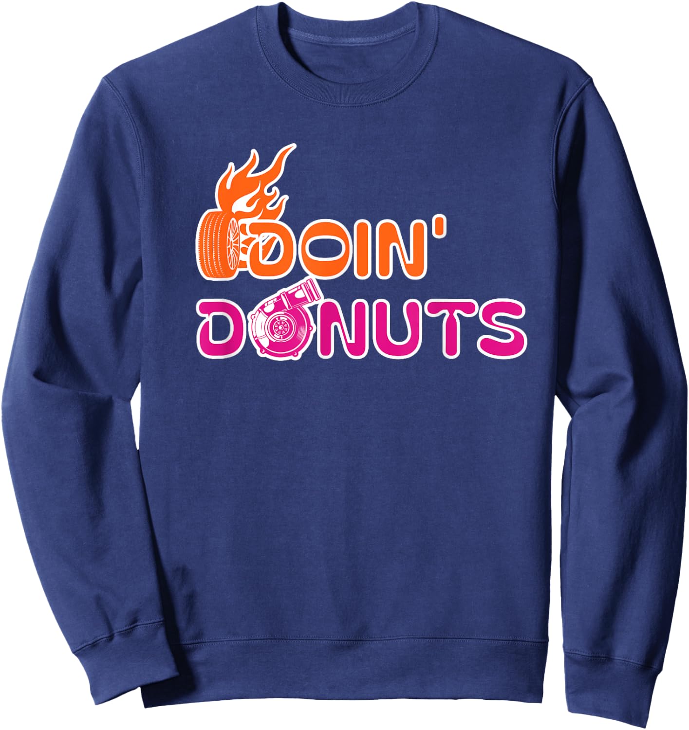 Doin' Donuts Funny Car Drift and Racing Cars Enthusiast Men Sweatshirt - Sweatshirt | Navy