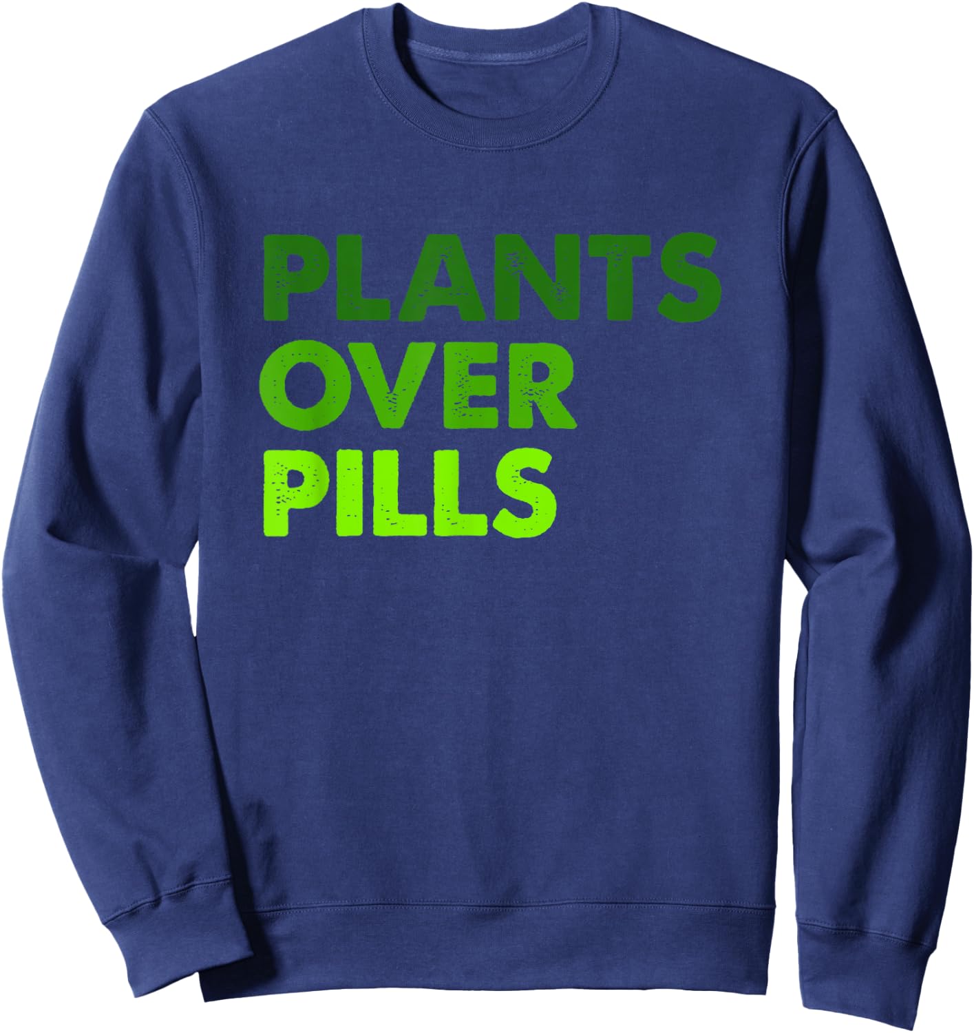 Plants Over Pills Apparel Sweatshirt - Sweatshirt | Navy