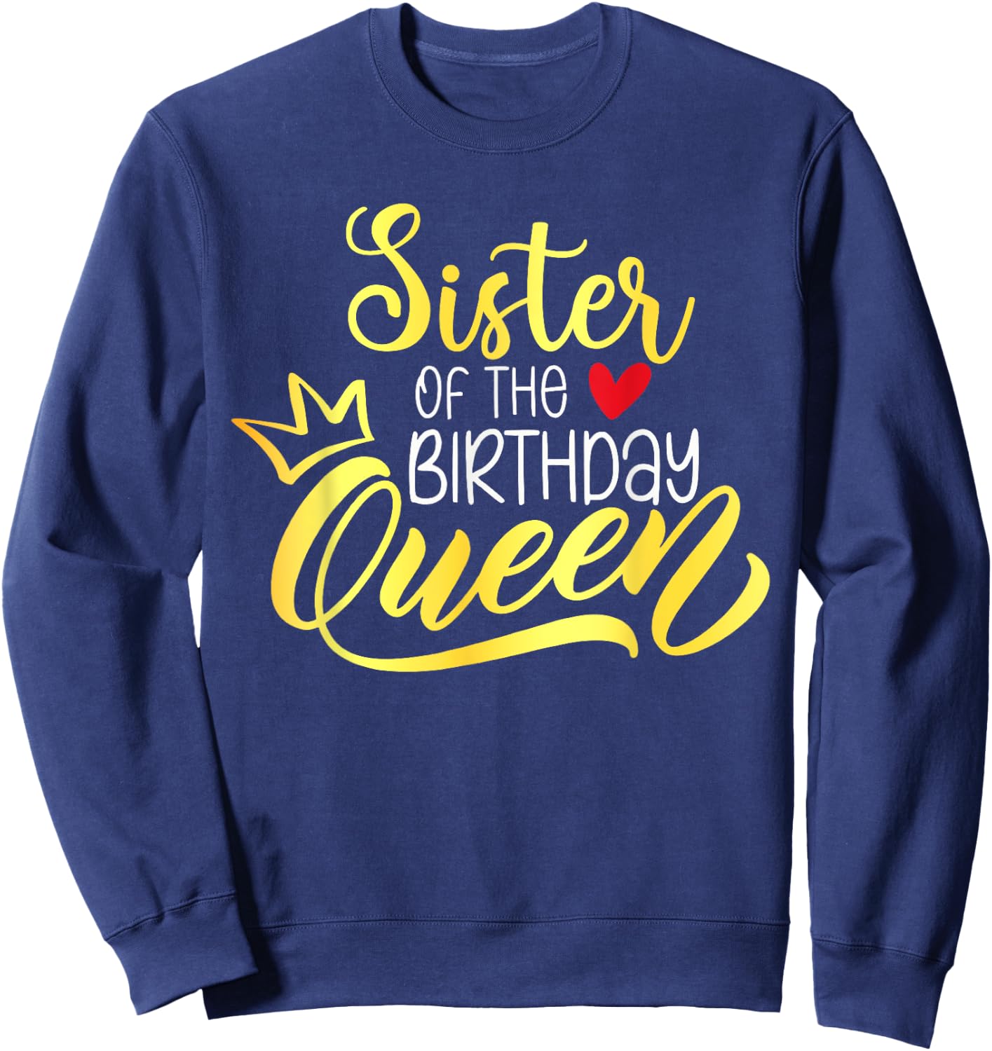 Sister of The Birthday Queen Bday Party Family Matching Sweatshirt - Sweatshirt | Navy
