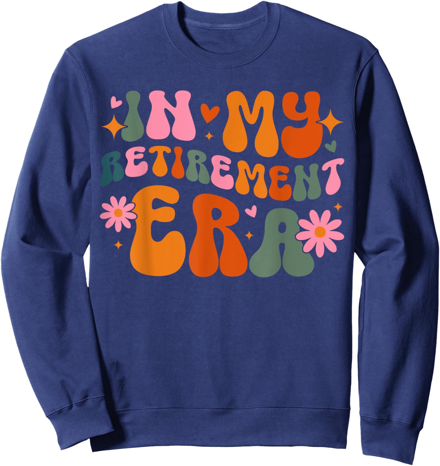In My Retirement Era Retro Groovy Teacher Retired 2024 Women Sweatshirt - Sweatshirt | Navy
