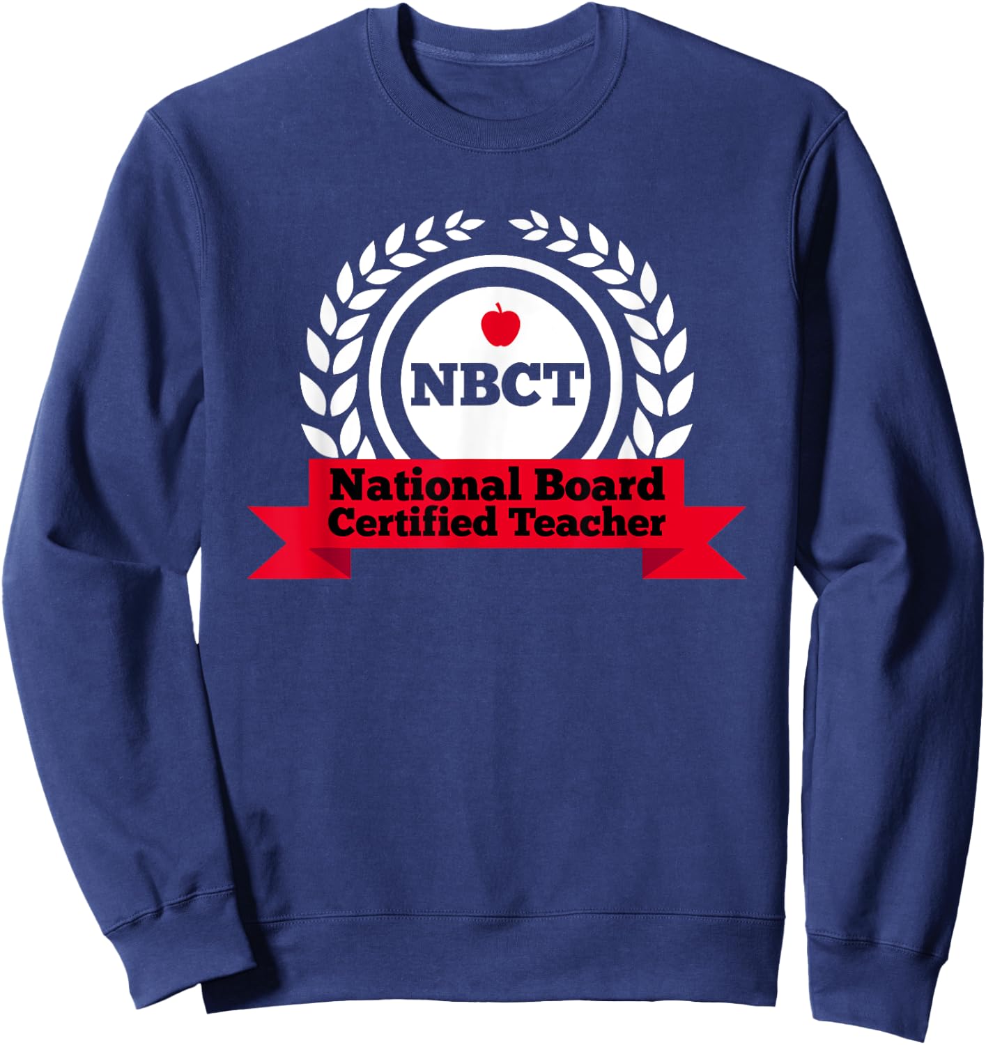 NBCT National Board Certified Teacher Appreciation School Men Women Girls Kids Sweatshirt - Sweatshirt | Navy