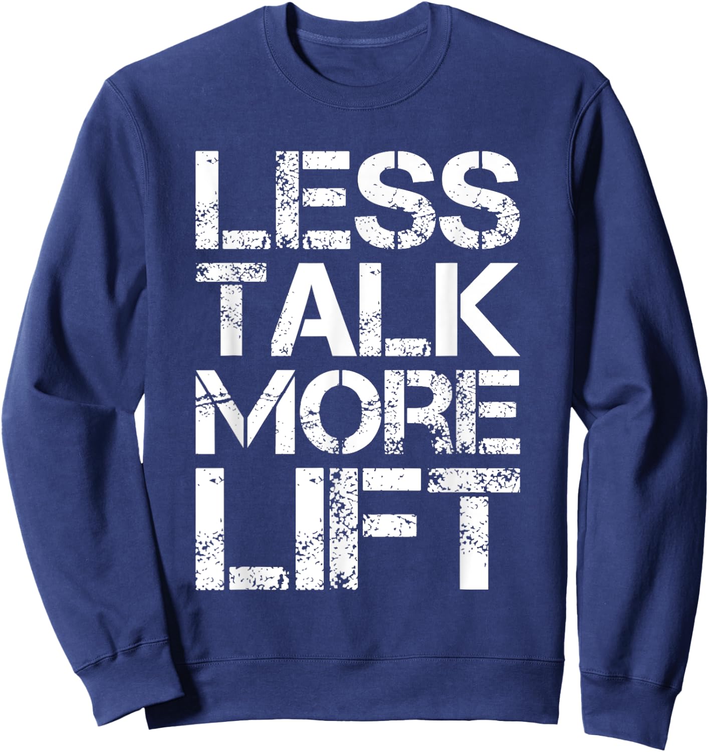 Less Talk More Lift Gym Fitness Motivation Sweatshirt - Sweatshirt | Navy