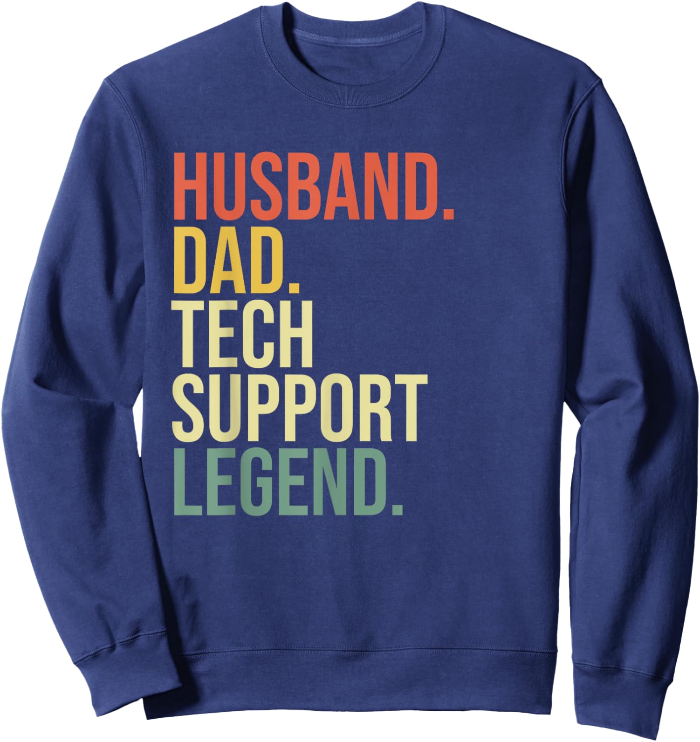 Husband Dad Tech Support Legend Father's Day Retro Vintage Sweatshirt - Sweatshirt | Navy