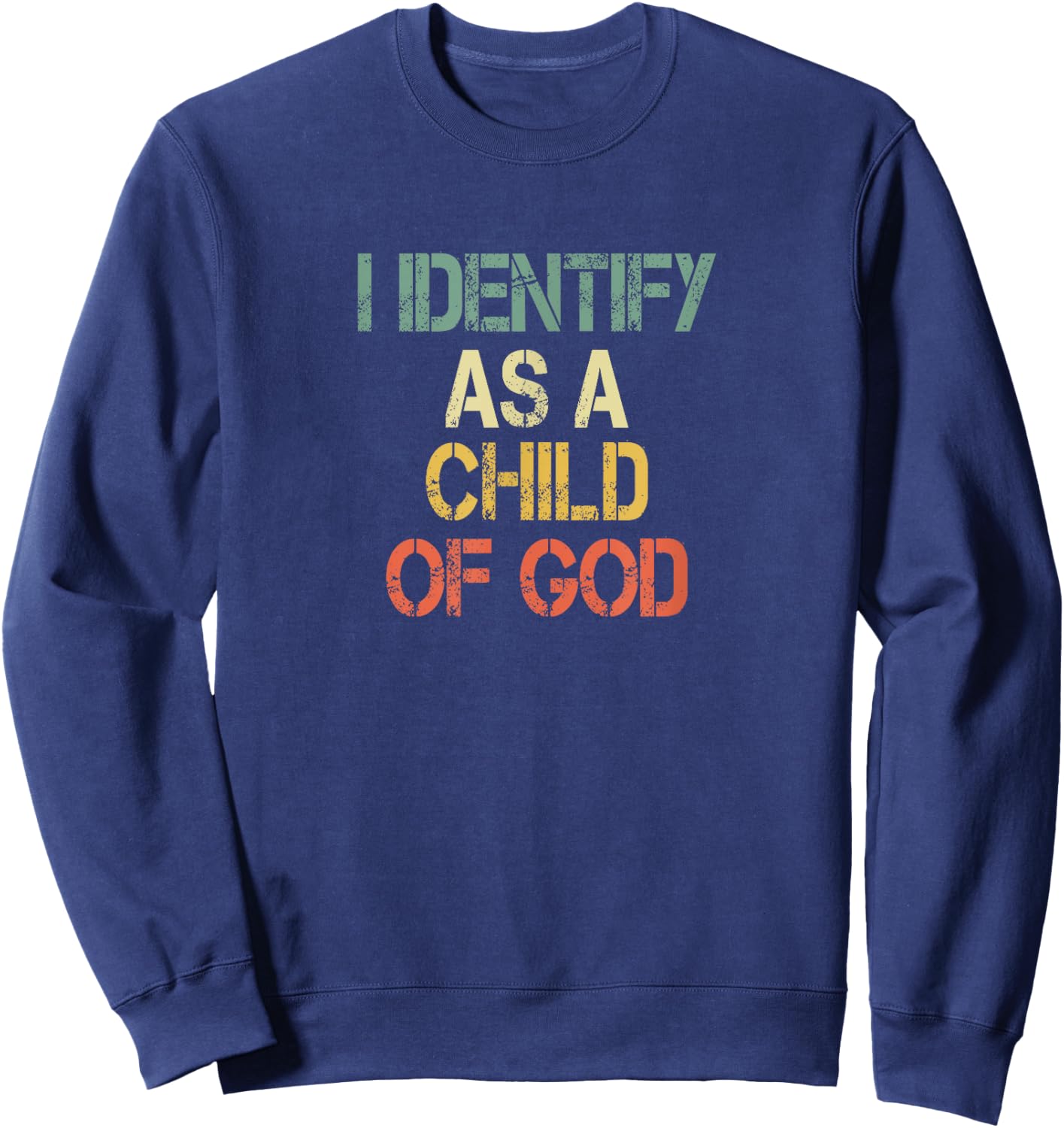 Christian Faith I Identify Child of God Men Fun Bible Church Sweatshirt - Sweatshirt | Navy