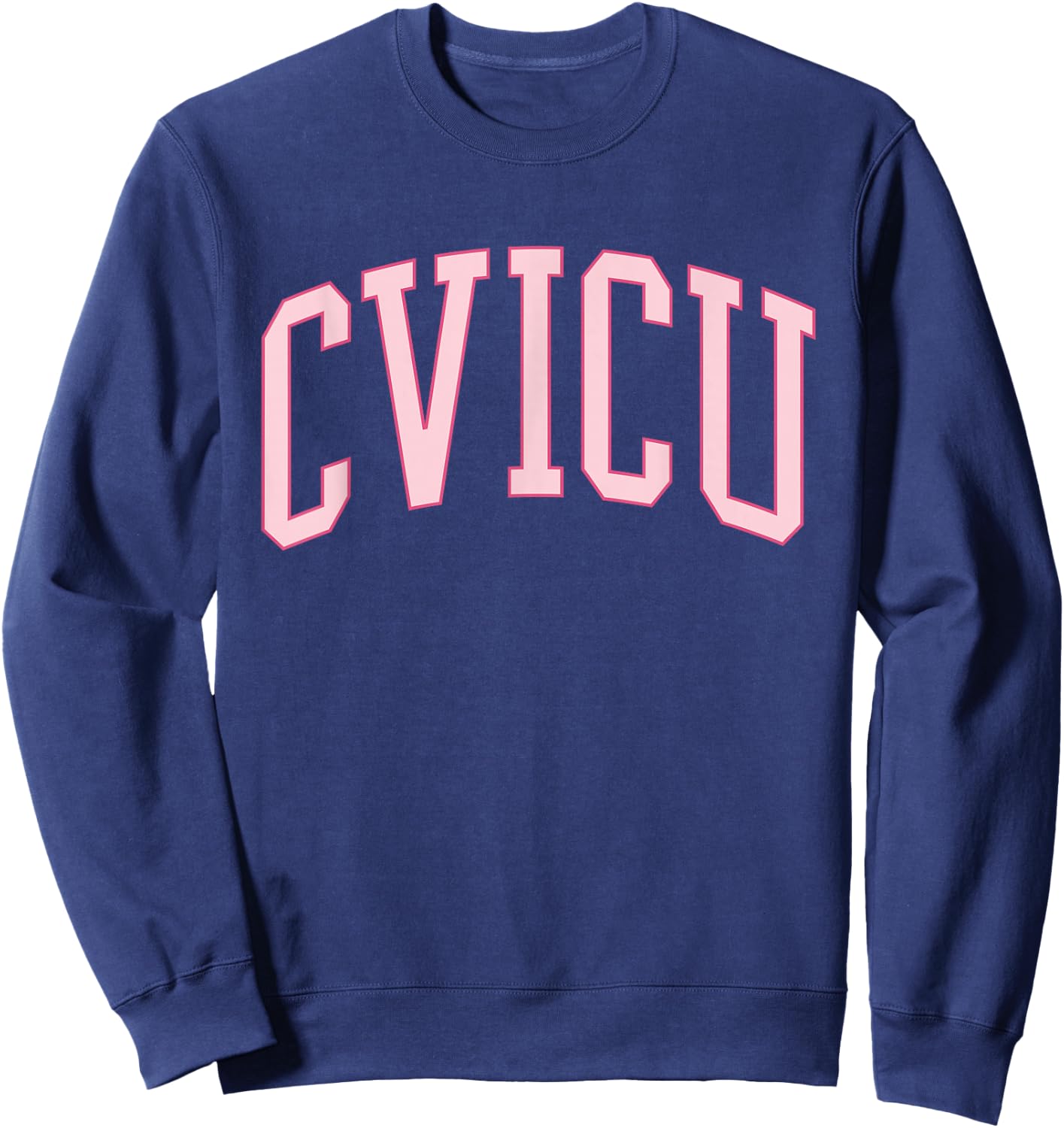 CVICU Nurse Pink Preppy Cardiac ICU Cardiology Sweatshirt - Sweatshirt | Navy