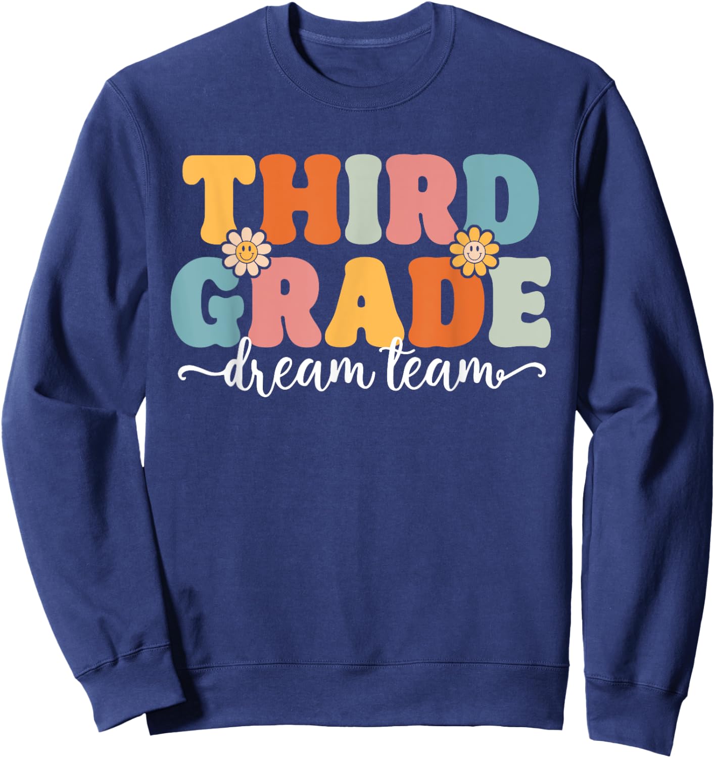 Third Grade Dream Team Back To School Teachers Students Women Kids Sweatshirt - Sweatshirt | Navy