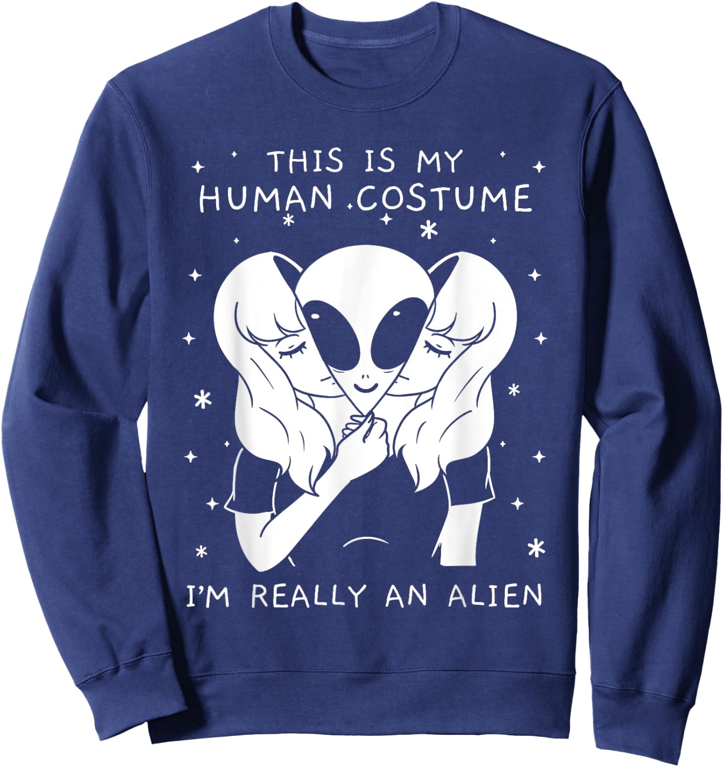This Is My Human Costume I'm Really An Alien Alien Sweatshirt - Sweatshirt | Navy