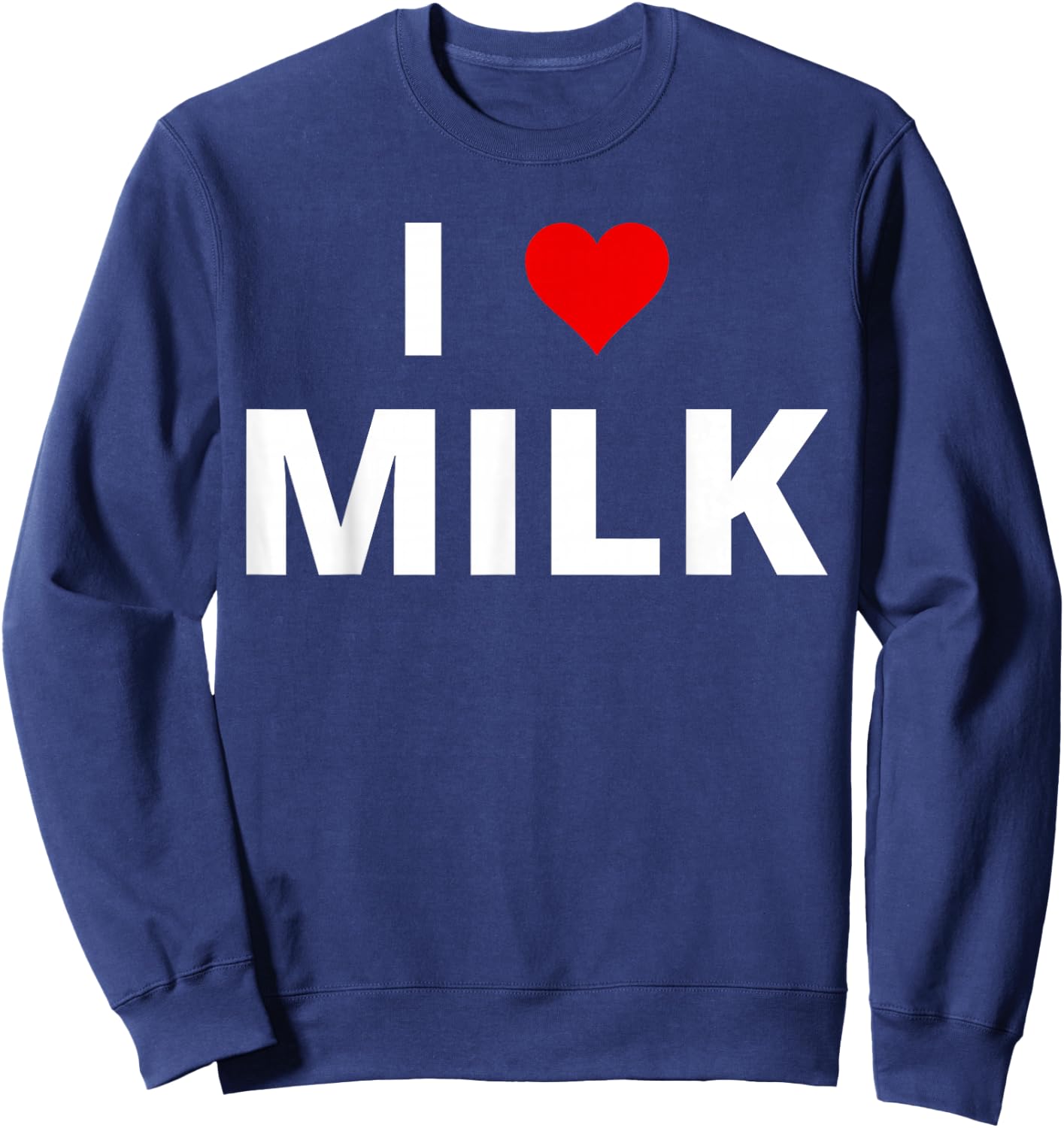 I Love Milk, With A Red Heart Sweatshirt - Sweatshirt | Navy