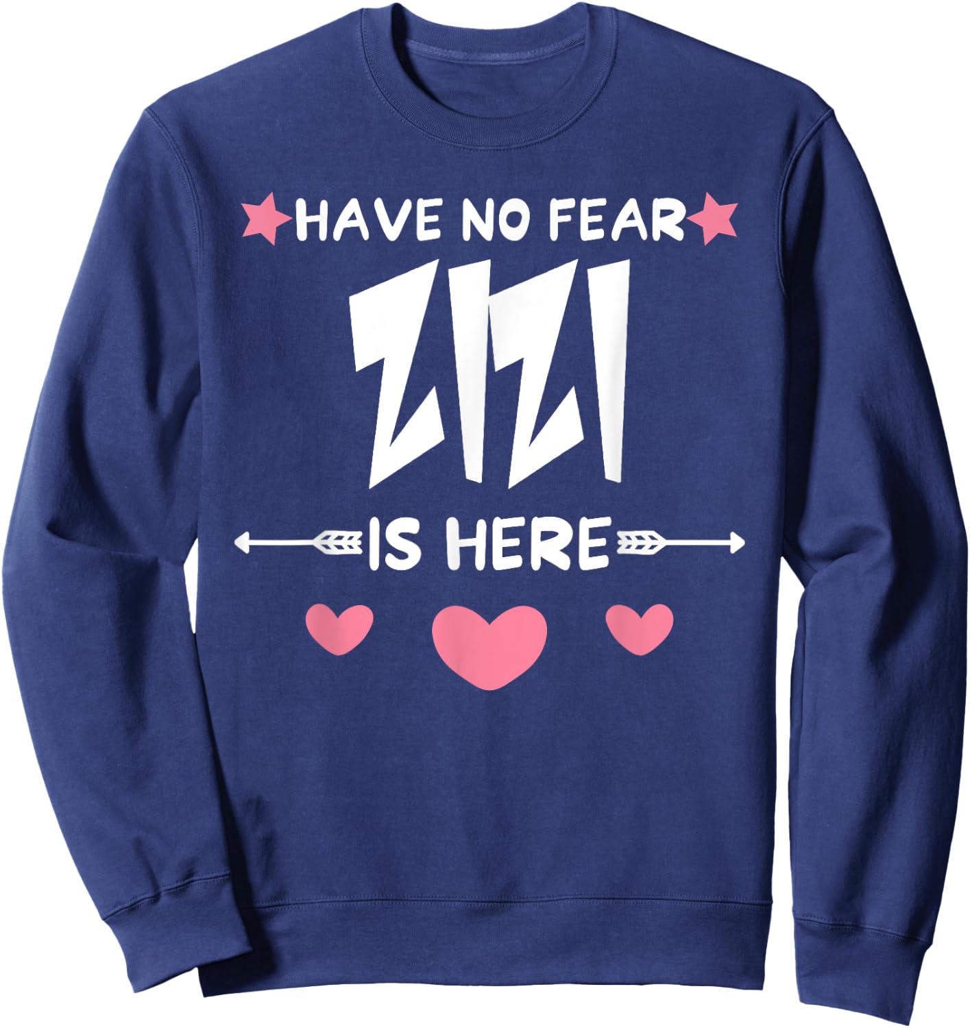 Have No Fear ZIZI Is Here Matching Family Party Sweatshirt - Sweatshirt | Navy