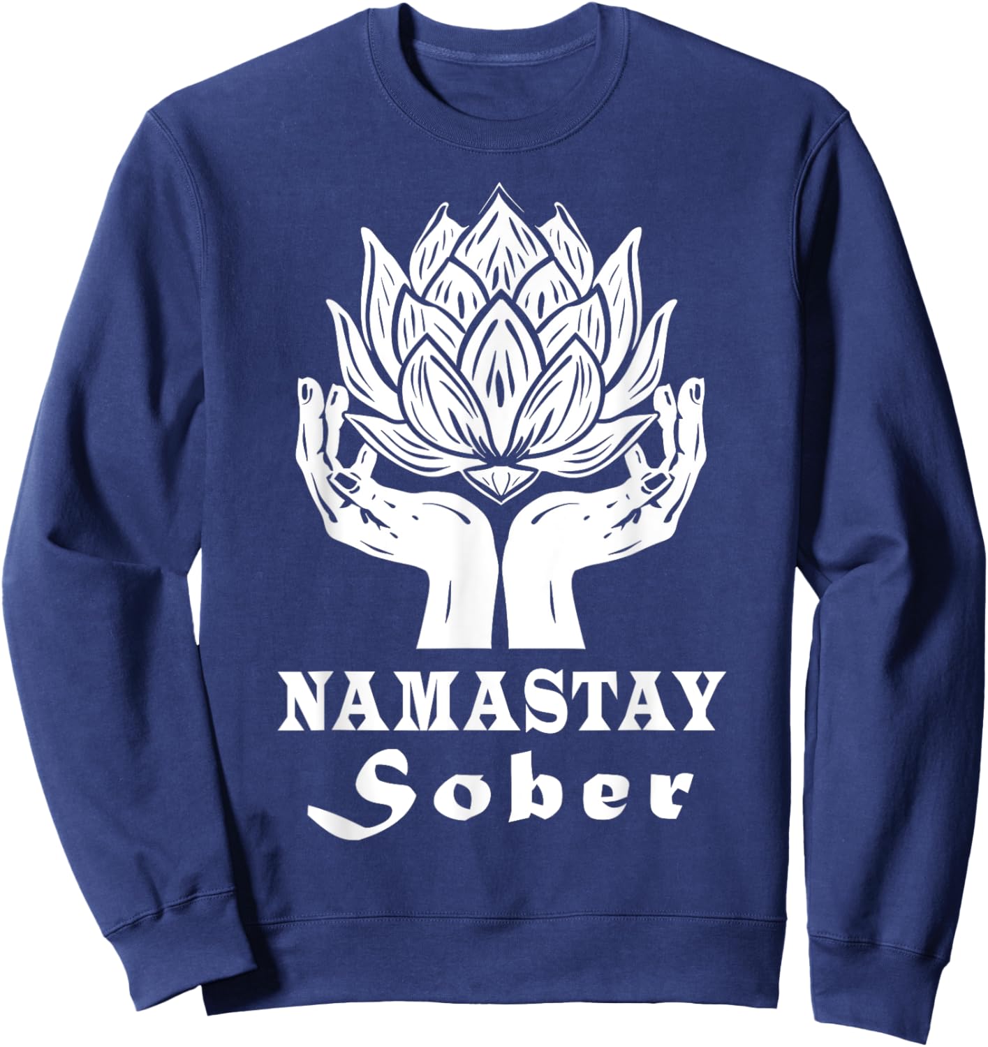 Namastay Sober Mandala Recovery Mediation Buddha Sobriety Sweatshirt - Sweatshirt | Navy