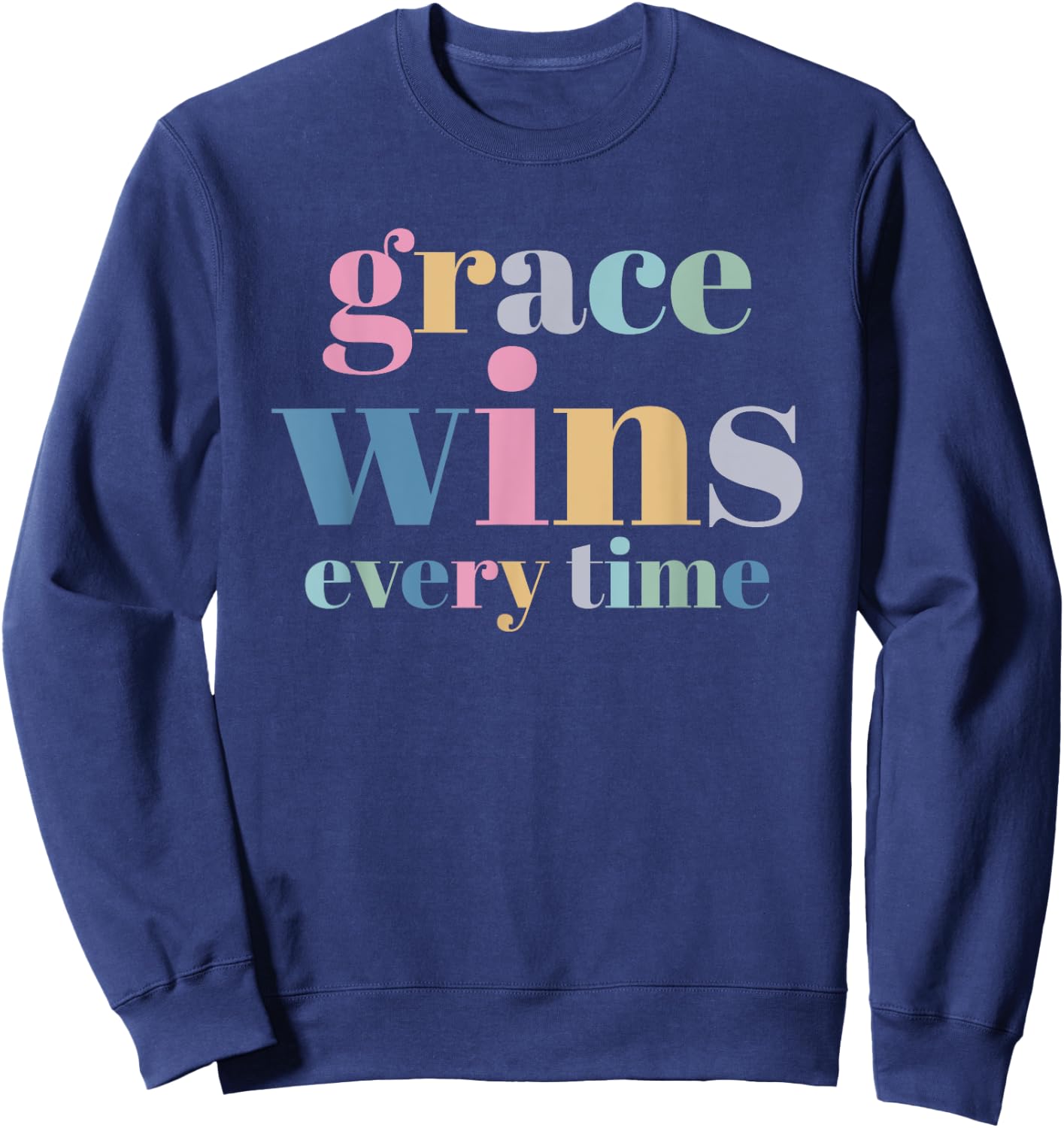 Grace Wins Every Time Sweatshirt - Sweatshirt | Navy