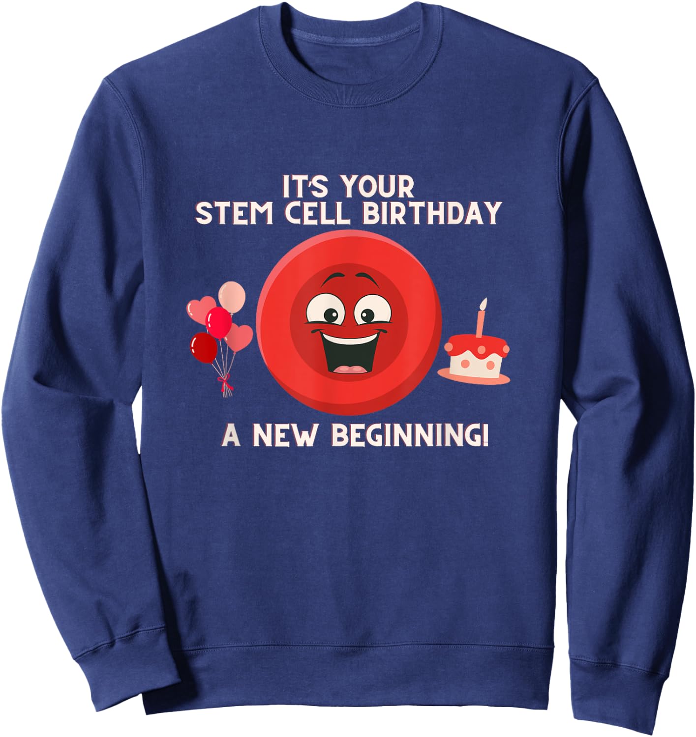Stem Cell Birthday Transplant Survivor - Tops & Accessories Sweatshirt - Sweatshirt | Navy