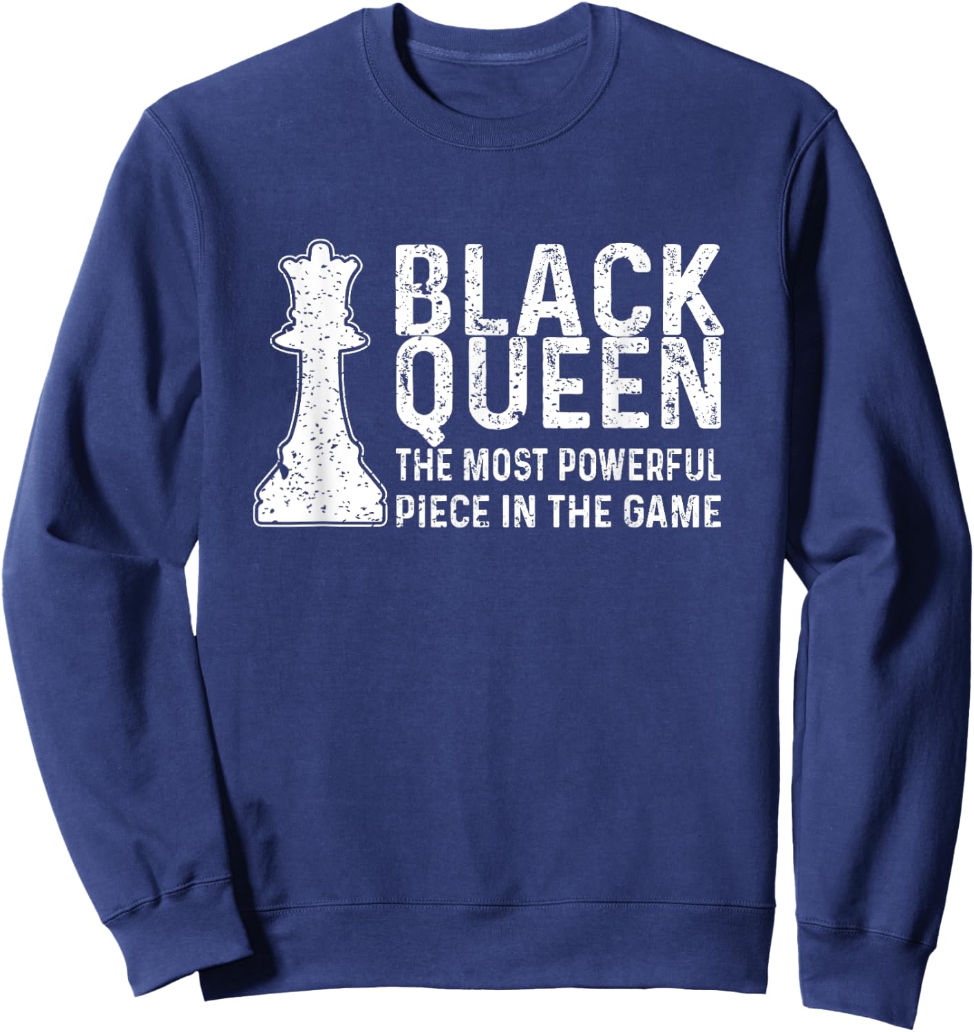 Black Queen The Most Powerful Piece In The Game Women Sweatshirt - Sweatshirt | Navy