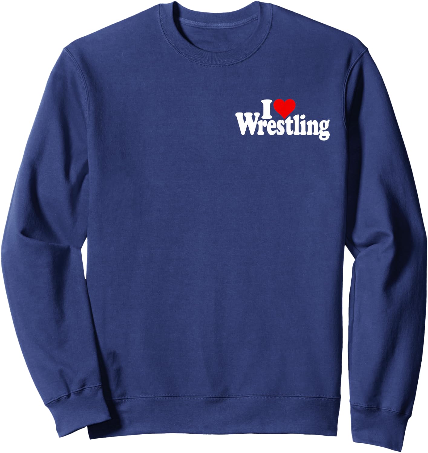 I Love Heart Wrestling Sweatshirt - Sweatshirt | Navy