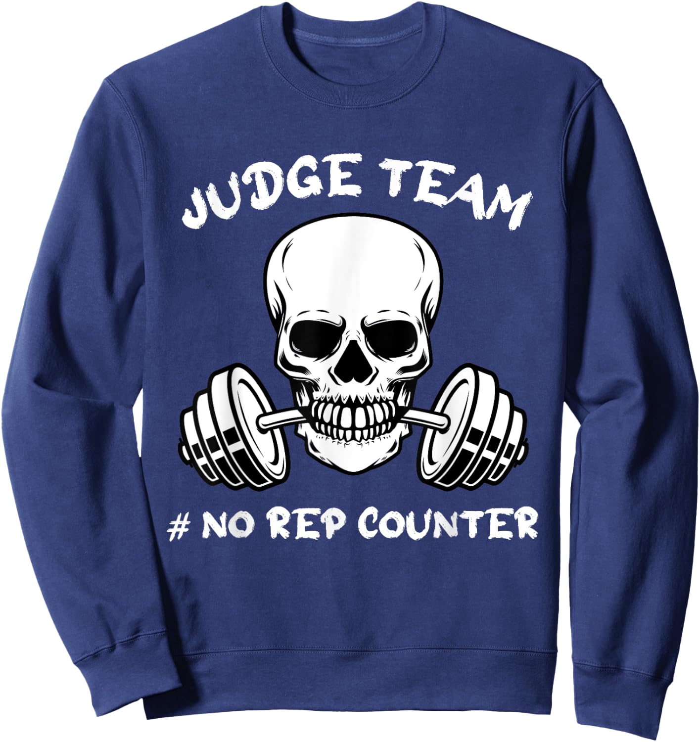 Judge Team No Rep Counter Games Wod Workout Sweatshirt - Sweatshirt | Navy