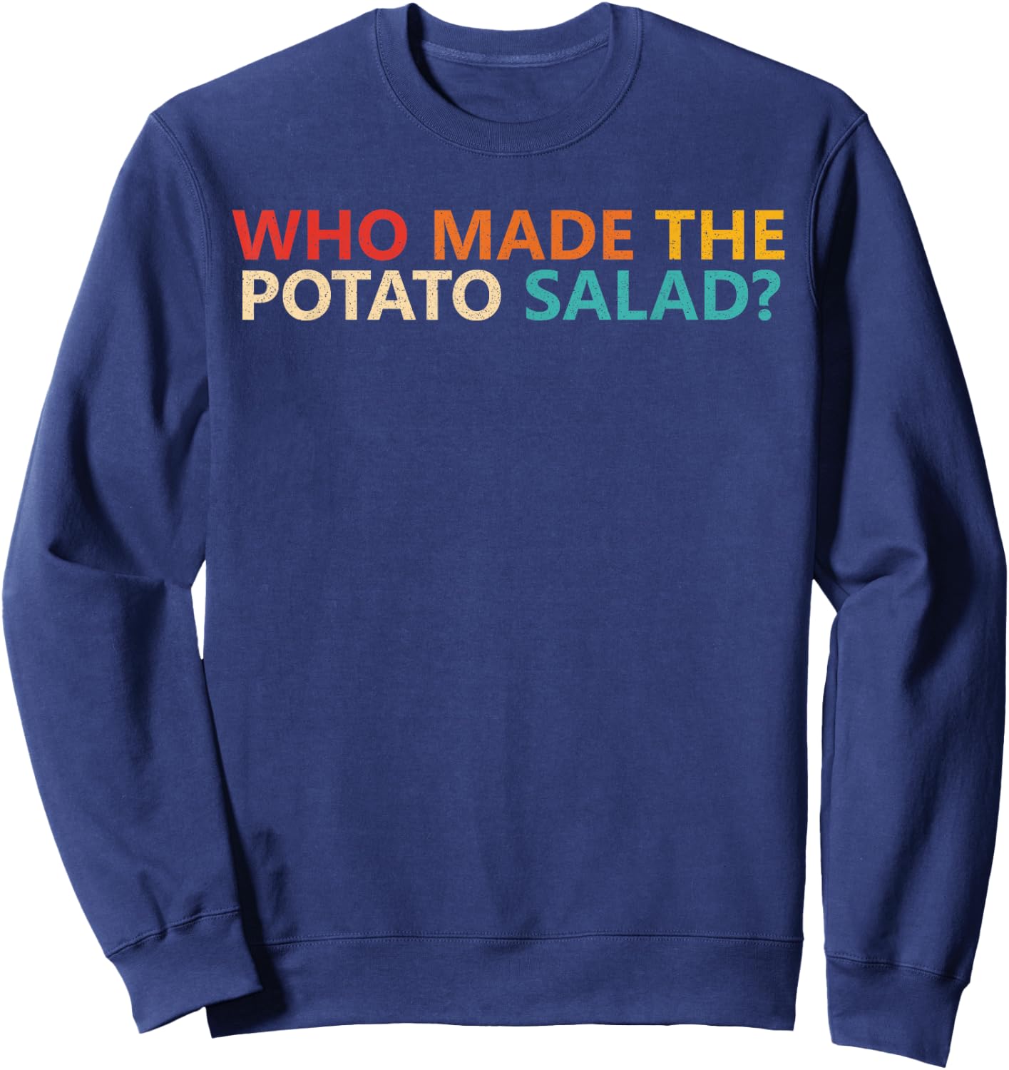 Who Made The Potato Salad? Apparel Sweatshirt - Sweatshirt | Navy