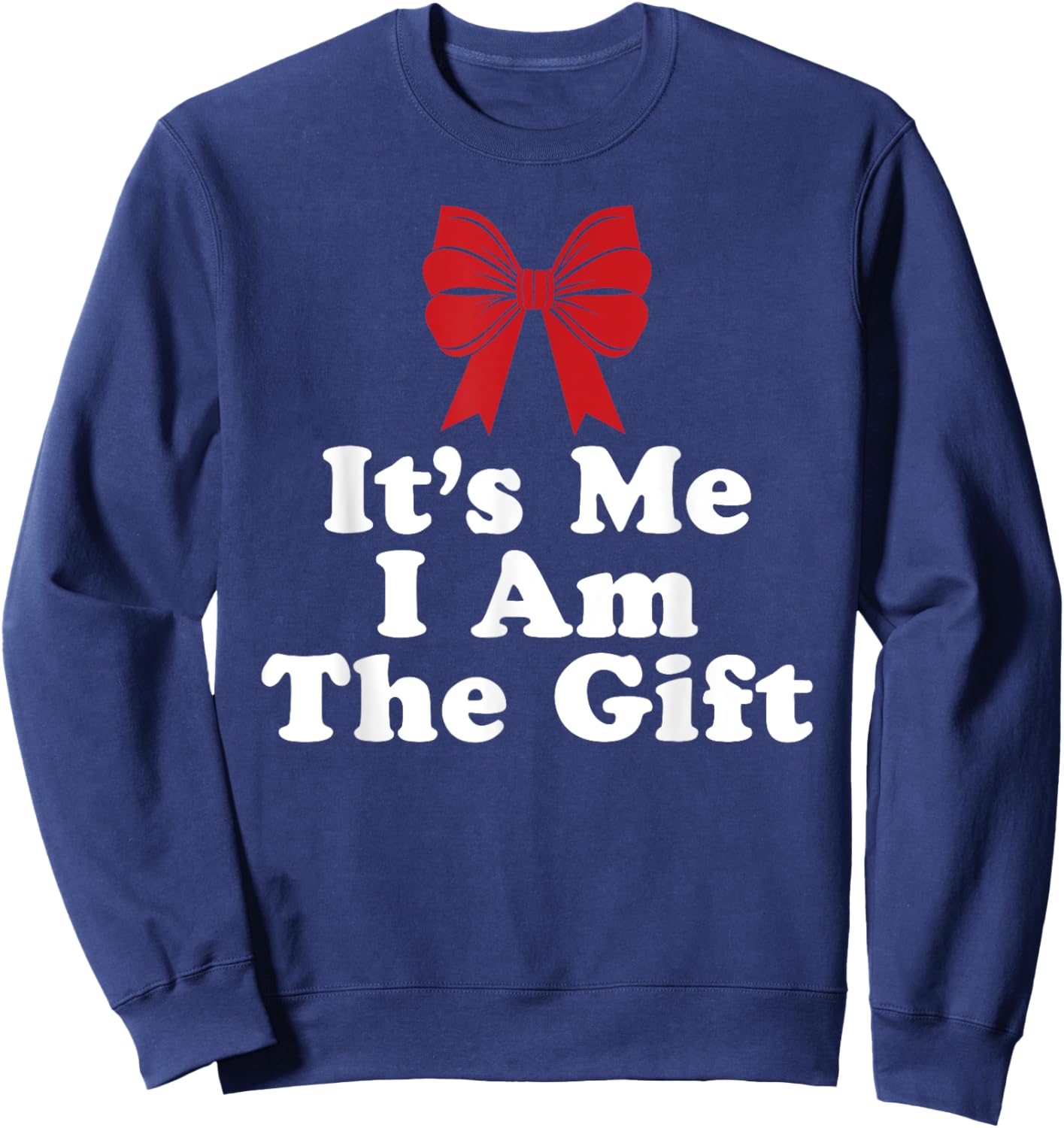 It's Me I Am The Gift Sweatshirt - Sweatshirt | Navy