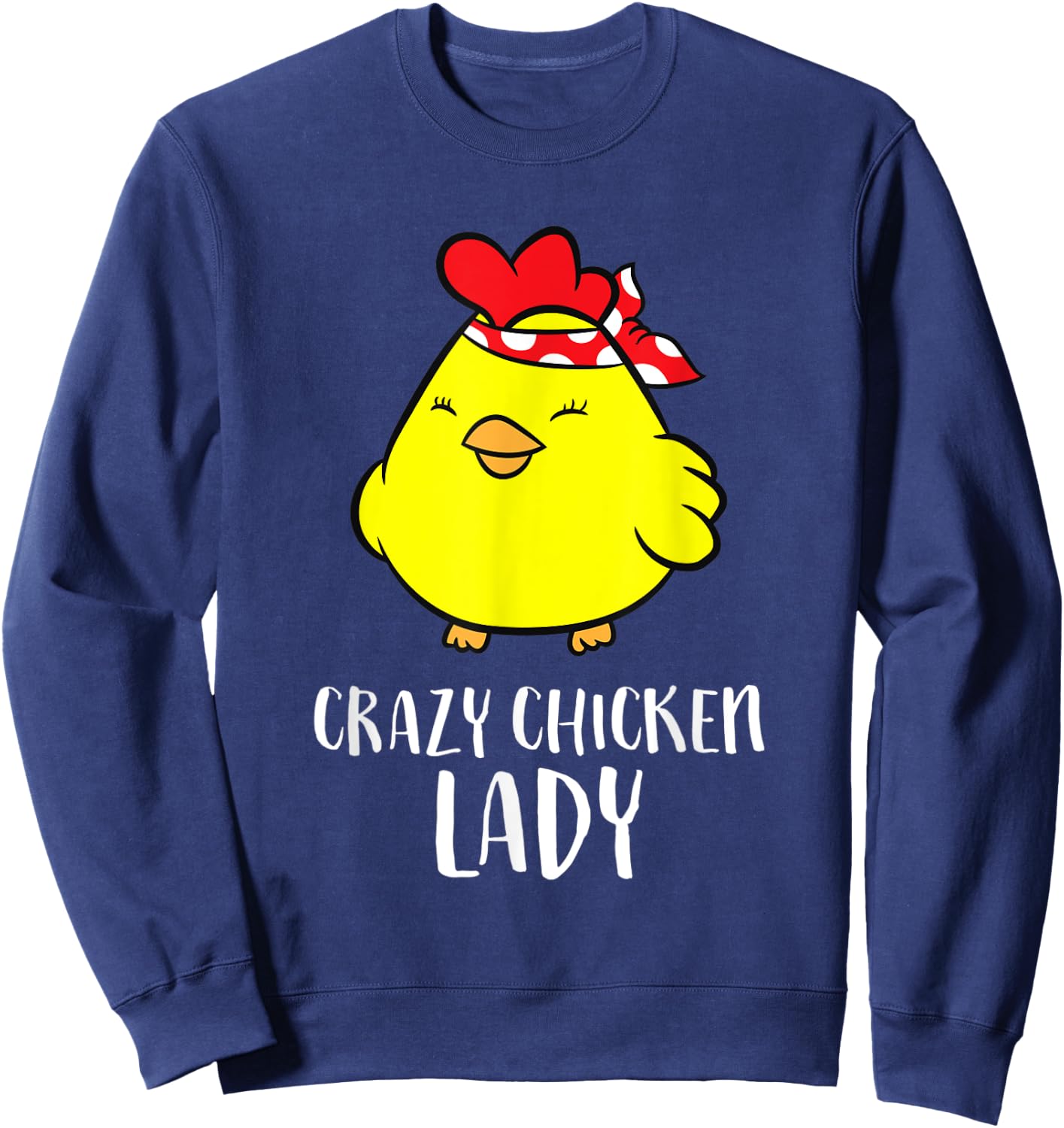 Crazy Chicken Lady Funny Chicken Sweatshirt - Sweatshirt | Navy