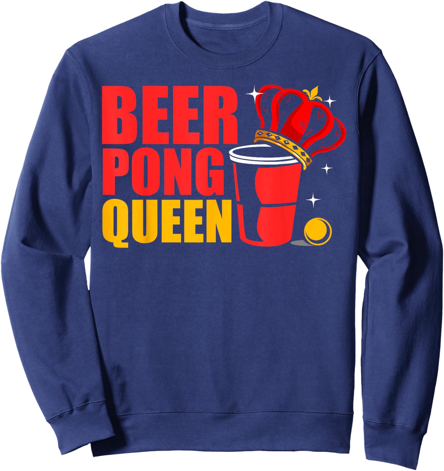Beer Pong Queen Beer Pong Champion Beer Pong Drinking Games Sweatshirt - Sweatshirt | Navy