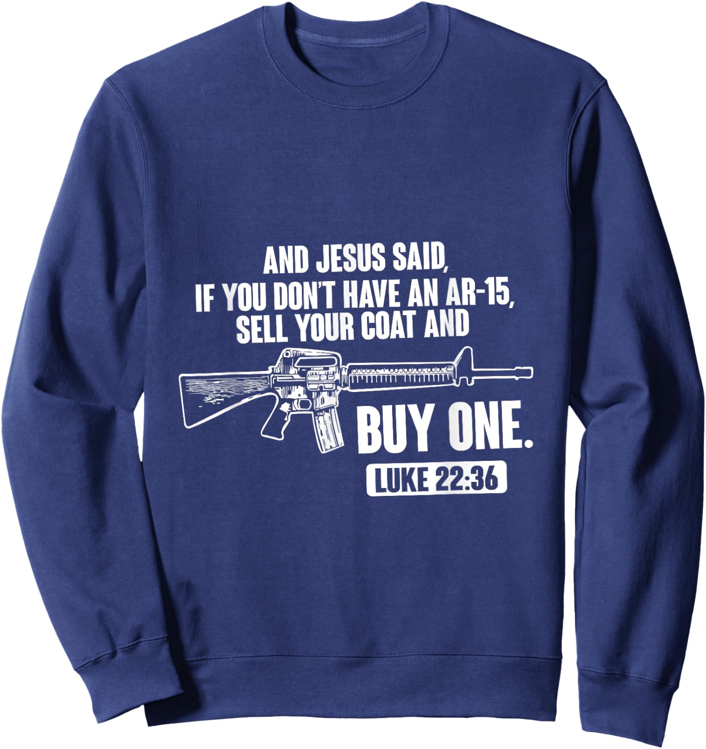Sell Your Coat And Buy An AR-15 Funny Jesus Pro Gun Sweatshirt - Sweatshirt | Navy