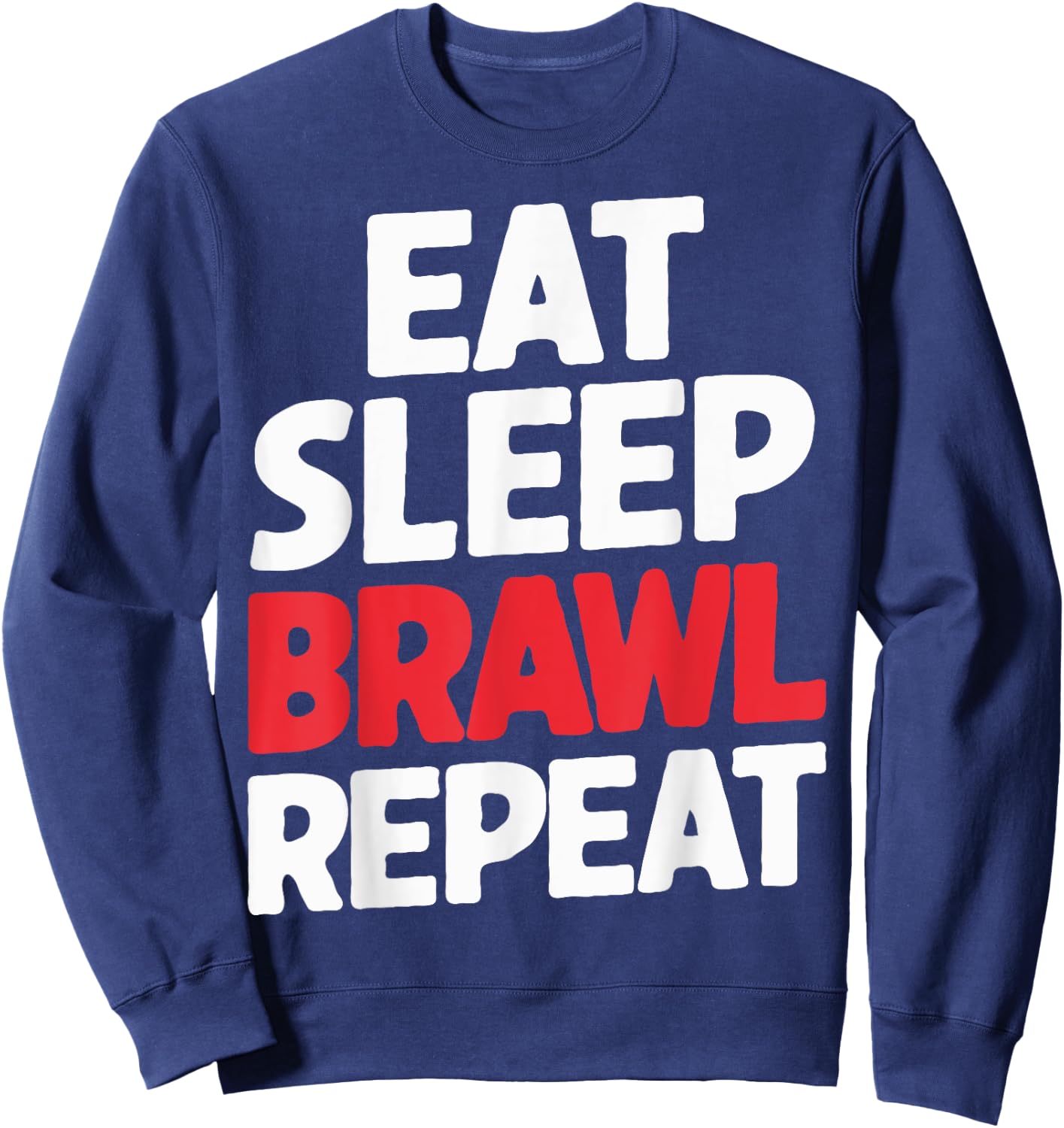 Eat Sleep Brawl Repeat Funny Stars Video Gamer Sweatshirt - Sweatshirt | Navy