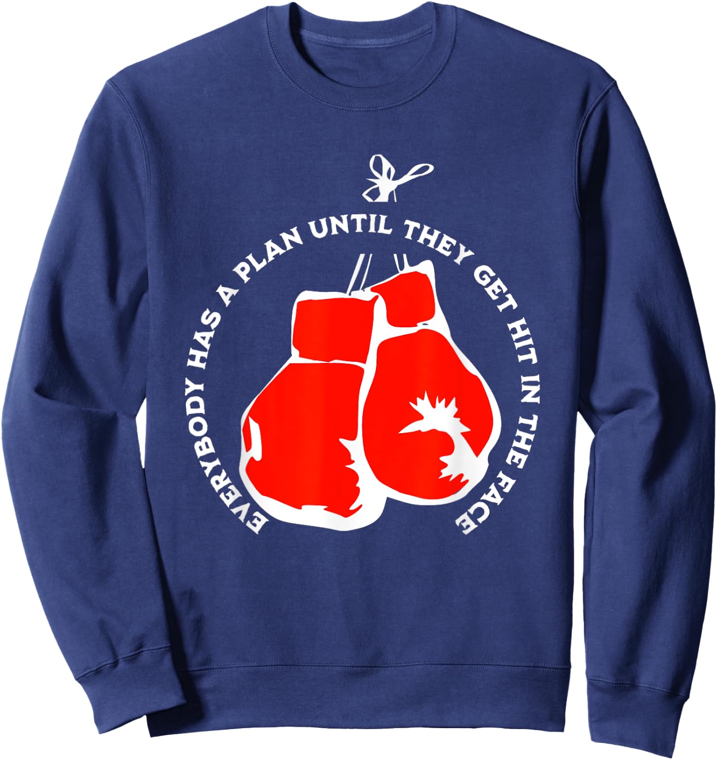 IRON MIKE Everybody Has A Plan Until They Get Hit In The Face , Small, Black Sweatshirt - Sweatshirt | Navy
