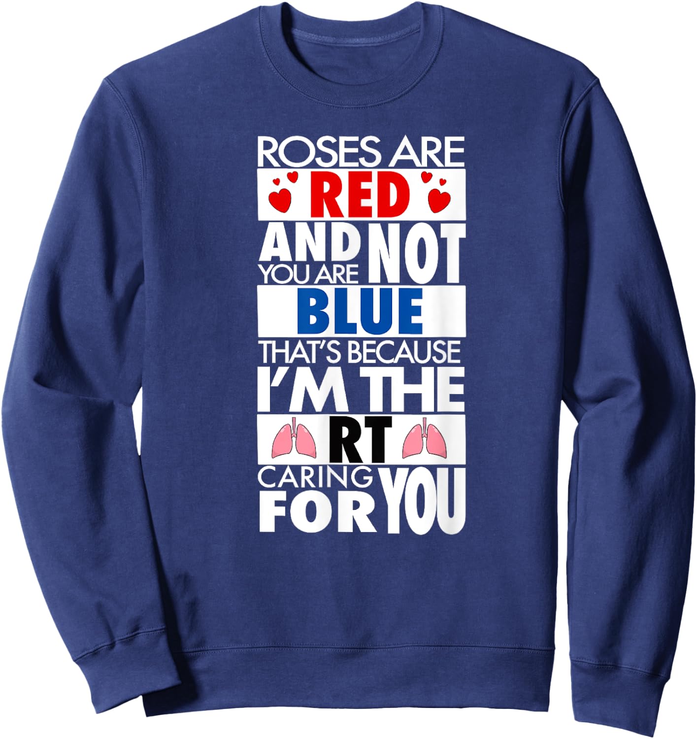 Respiratory Therapist Valentines Day Roses Are Red Design Sweatshirt - Sweatshirt | Navy