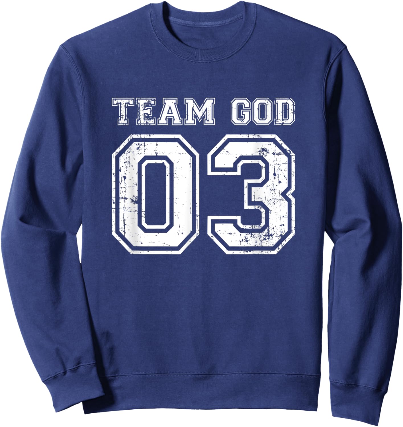 Team God 03 Christian FaithT Shirt Sweatshirt - Sweatshirt | Navy